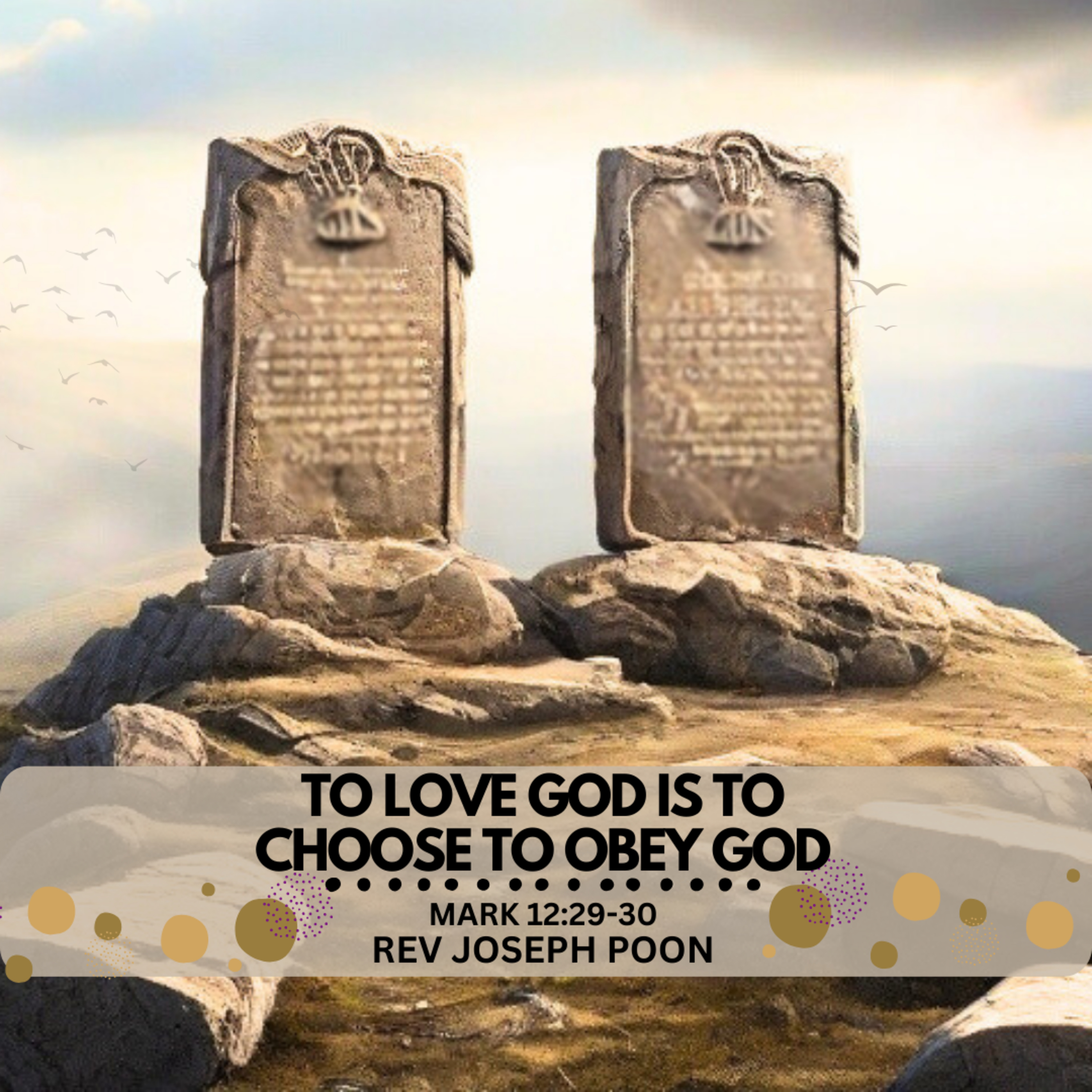 To Love God Is To Choose To Obey God - The Greatest Commandment Series | 29 Oct 2019 | Rev Joseph Poon