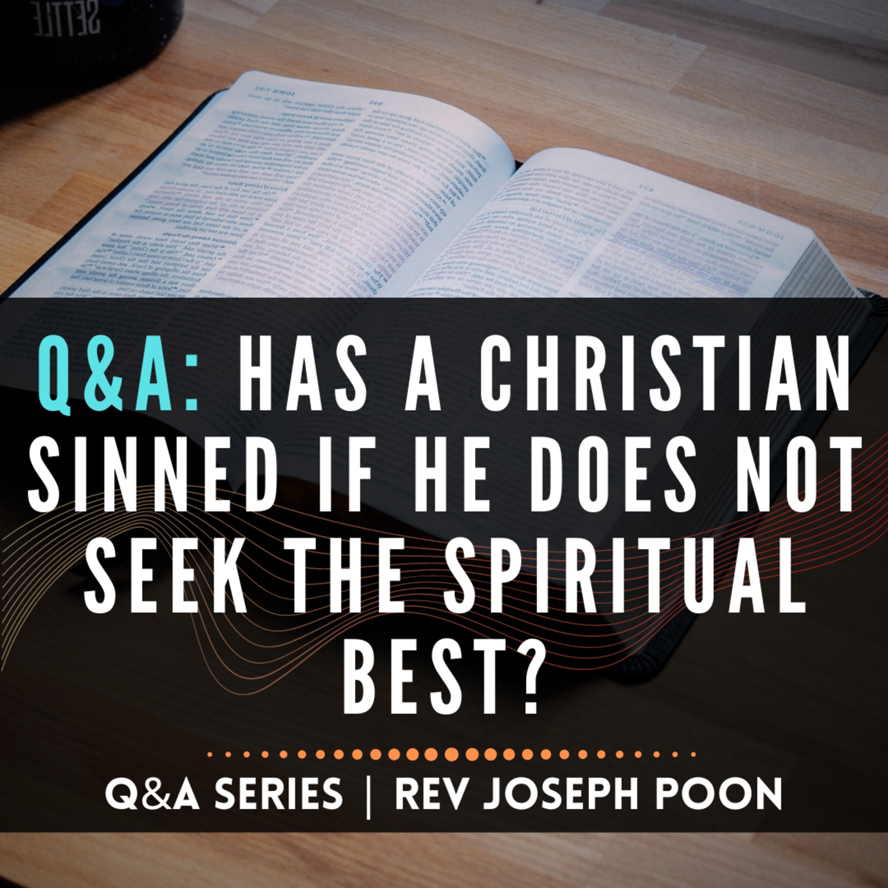 Has A Christian Sinned If He Does Not Seek The Spiritual Best? - Bible Q&A # 37