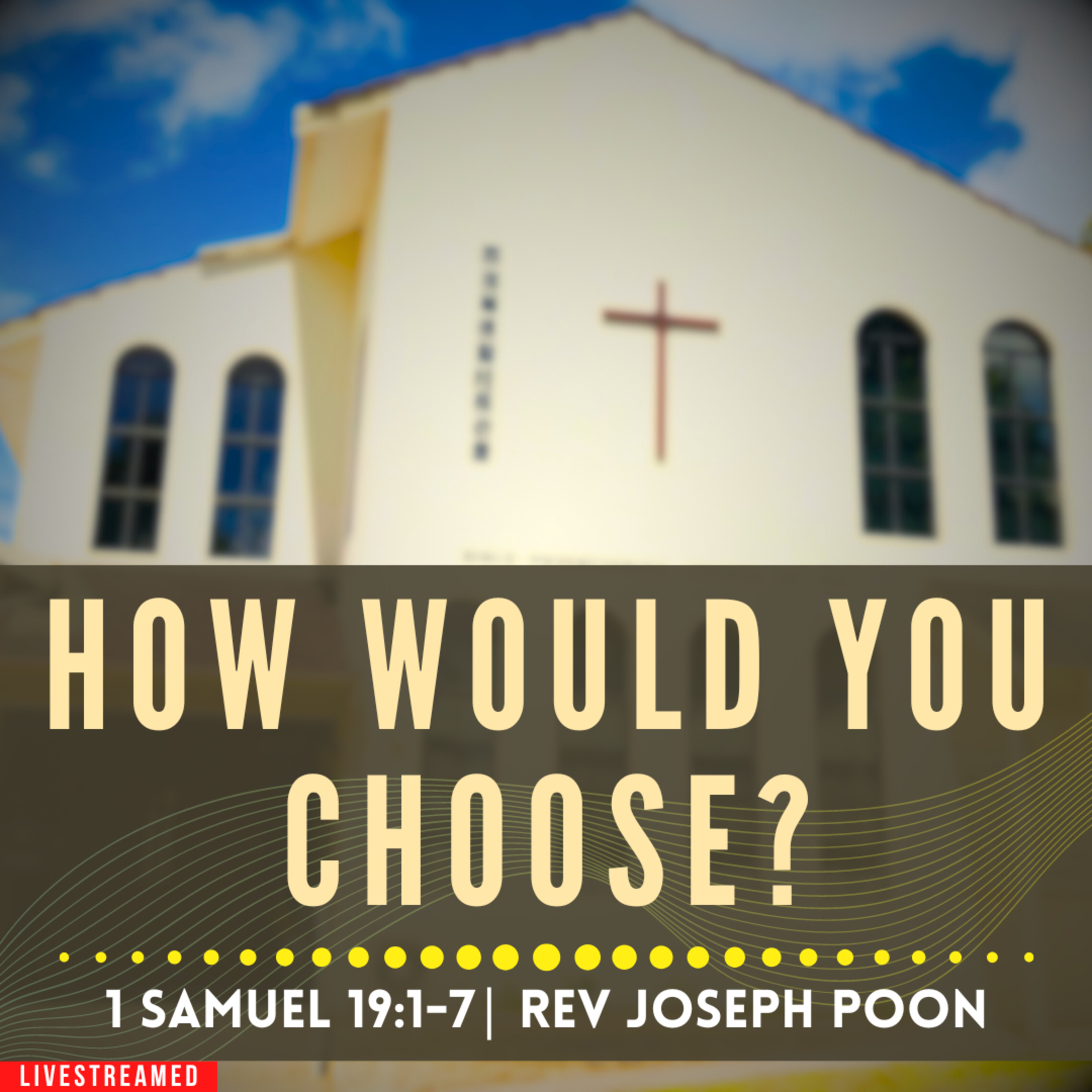 How Would You Choose? (1 Samuel 19:1-7) - Sunday Worship | 17th March 2024 | Rev Poon