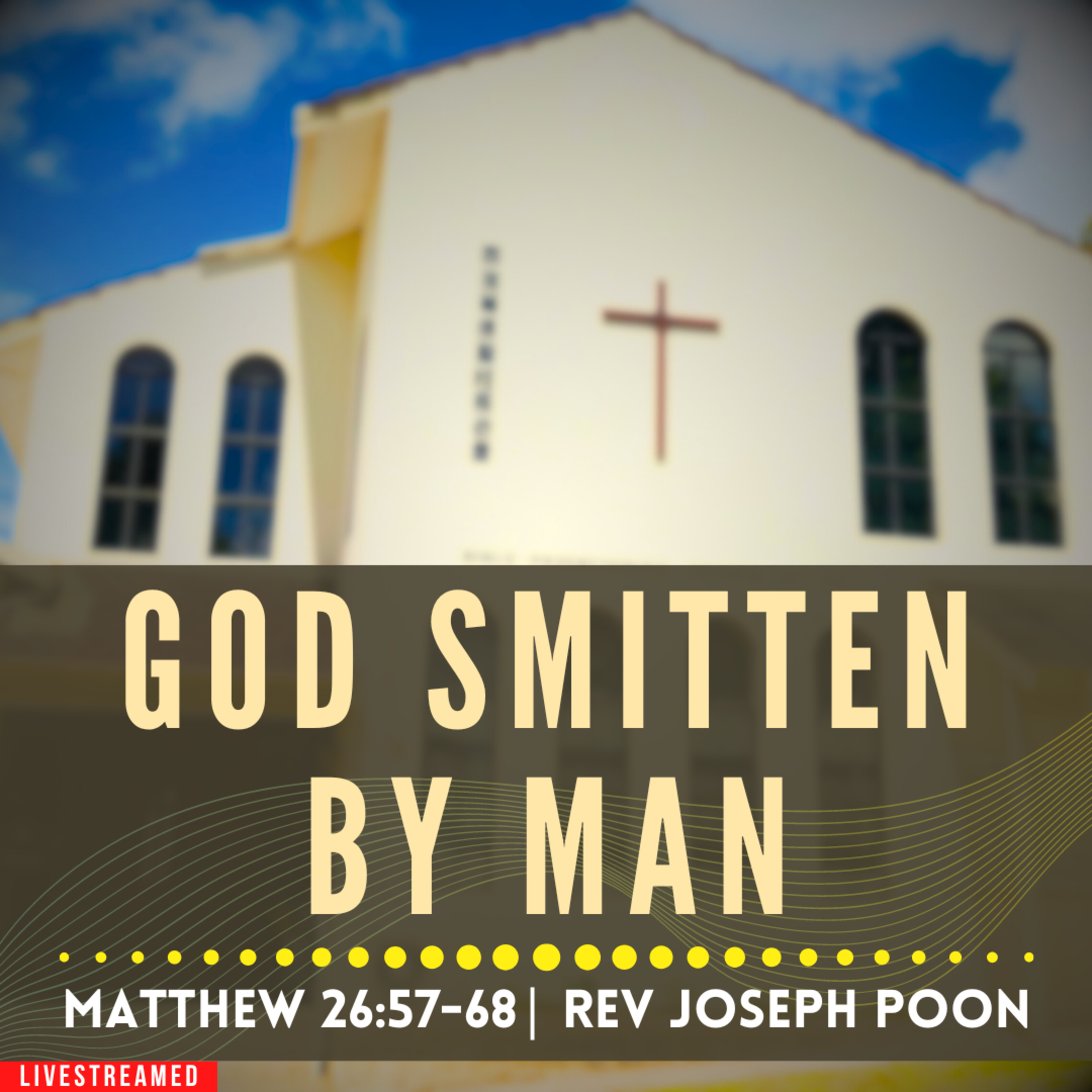 God Smitten By Man (Matthew 26:57-68) - Good Friday Service | 29th March 2024 | Rev Joseph Poon