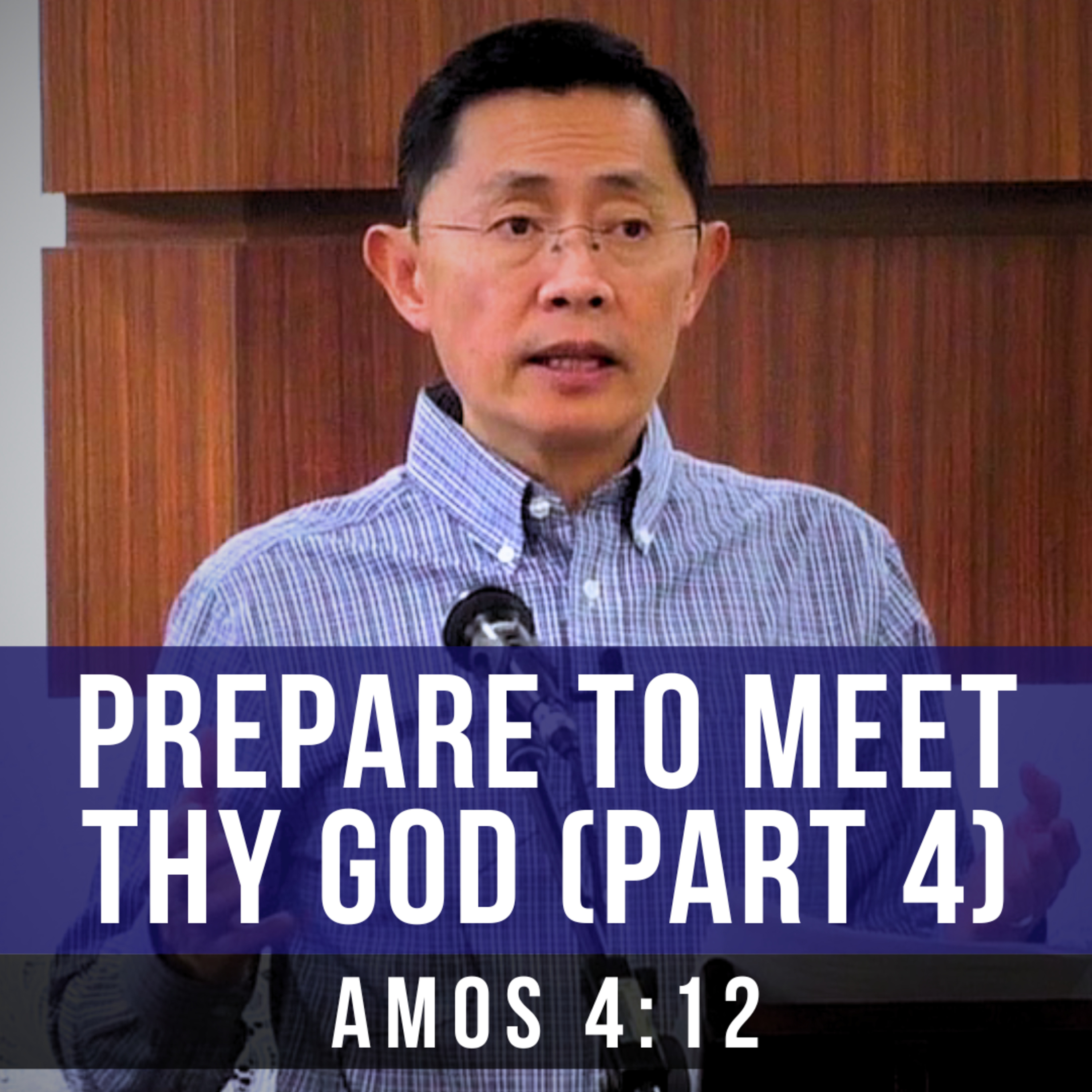 Prepare To Meet Thy God (Part 4) - Seniors Fellowship Series | Rev Joseph Poon