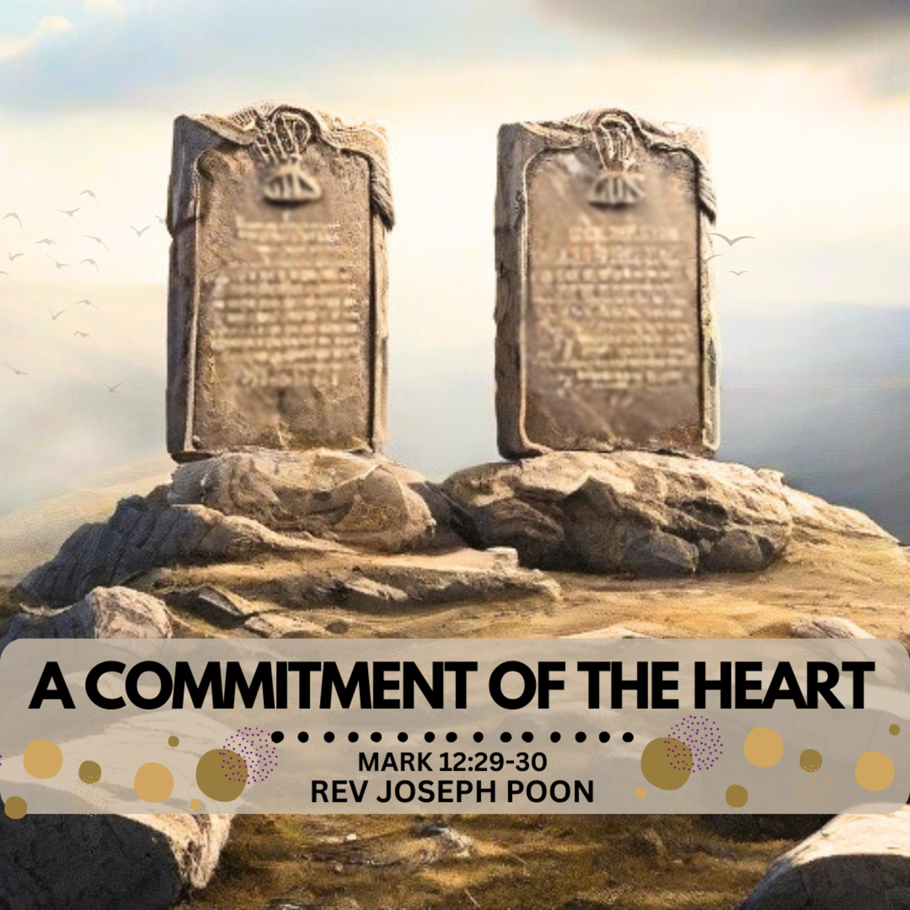 A Commitment Of The Heart - The Great Commandment Series | 17 Dec 2019 | Rev Joseph Poon