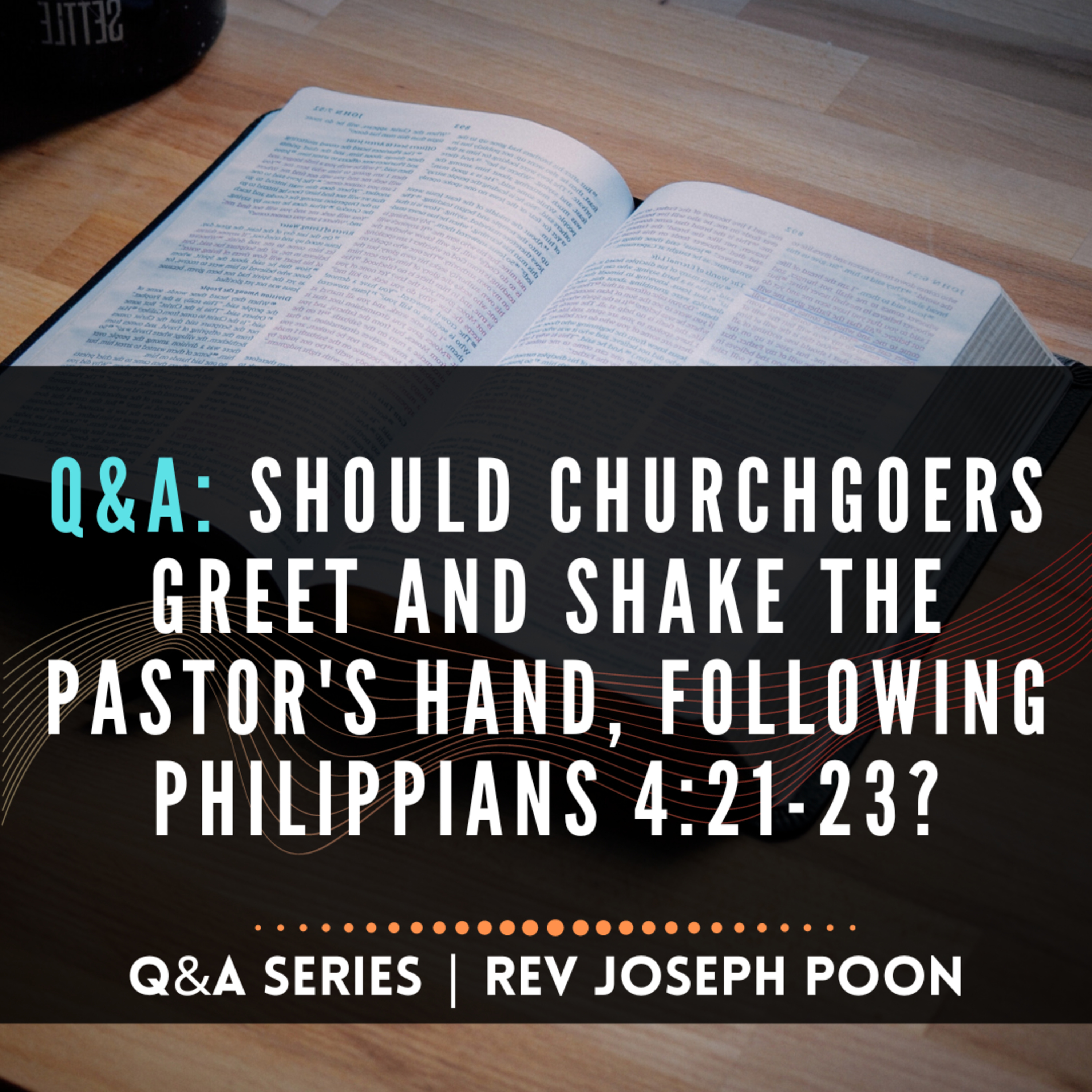 Should Churchgoers Greet And Shake The Pastor's Hand, Following Phi 4:21-23? - Bible Q&A # 189