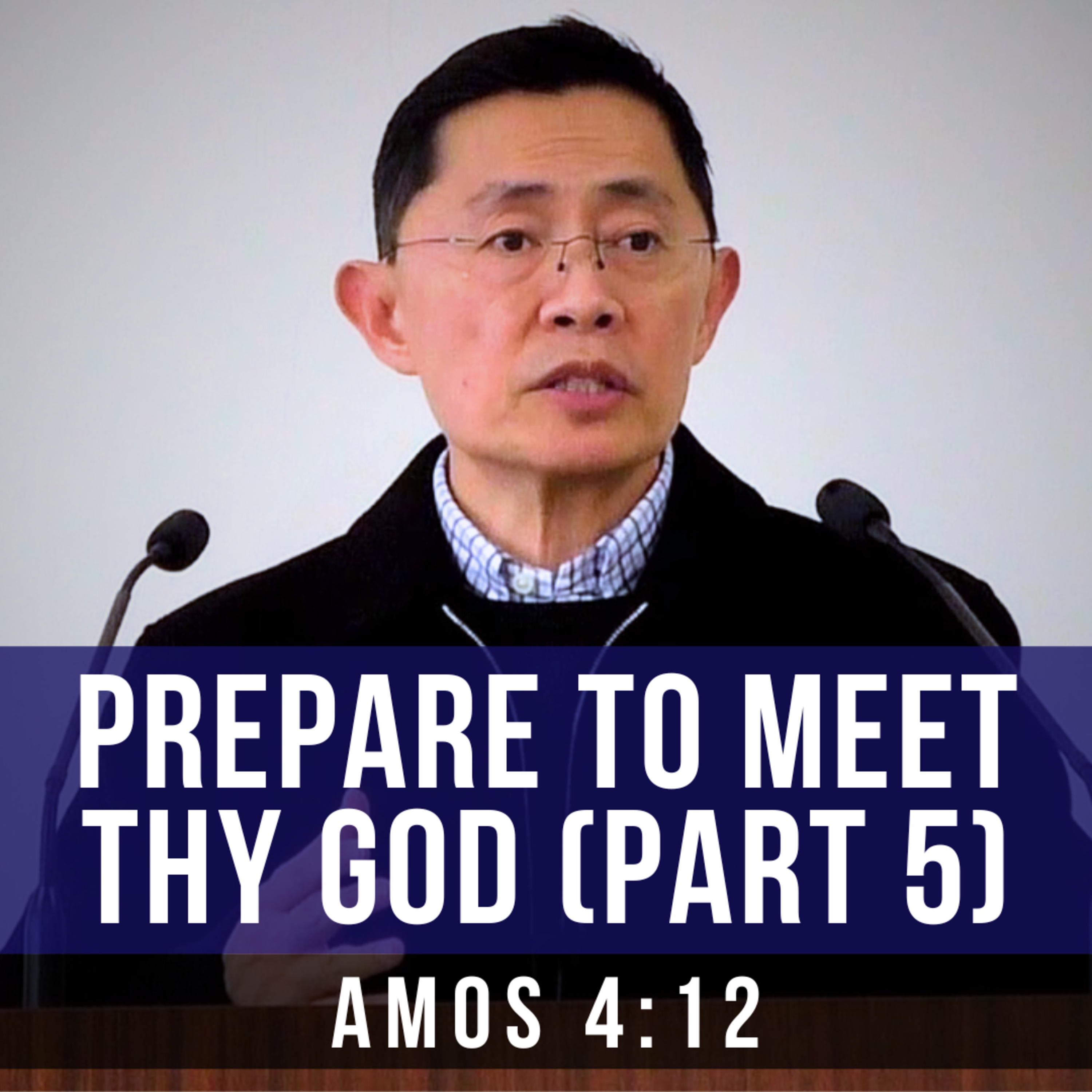 Prepare To Meet Thy God (Part 5) - Seniors Fellowship Series | Rev Joseph Poon