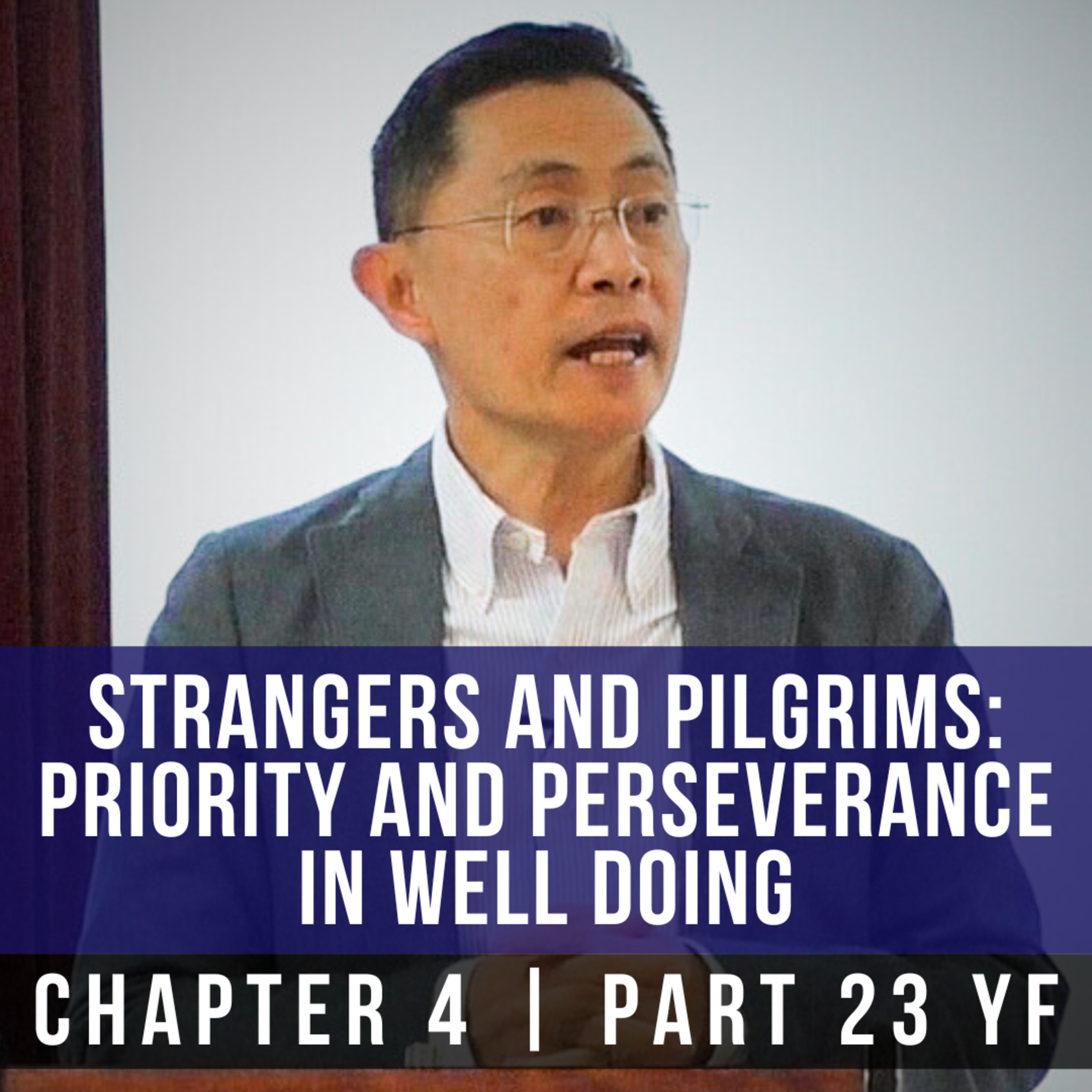 Strangers And Pilgrims: Priority And Perseverance In Well Doing - 1st Epistle Of Peter Series