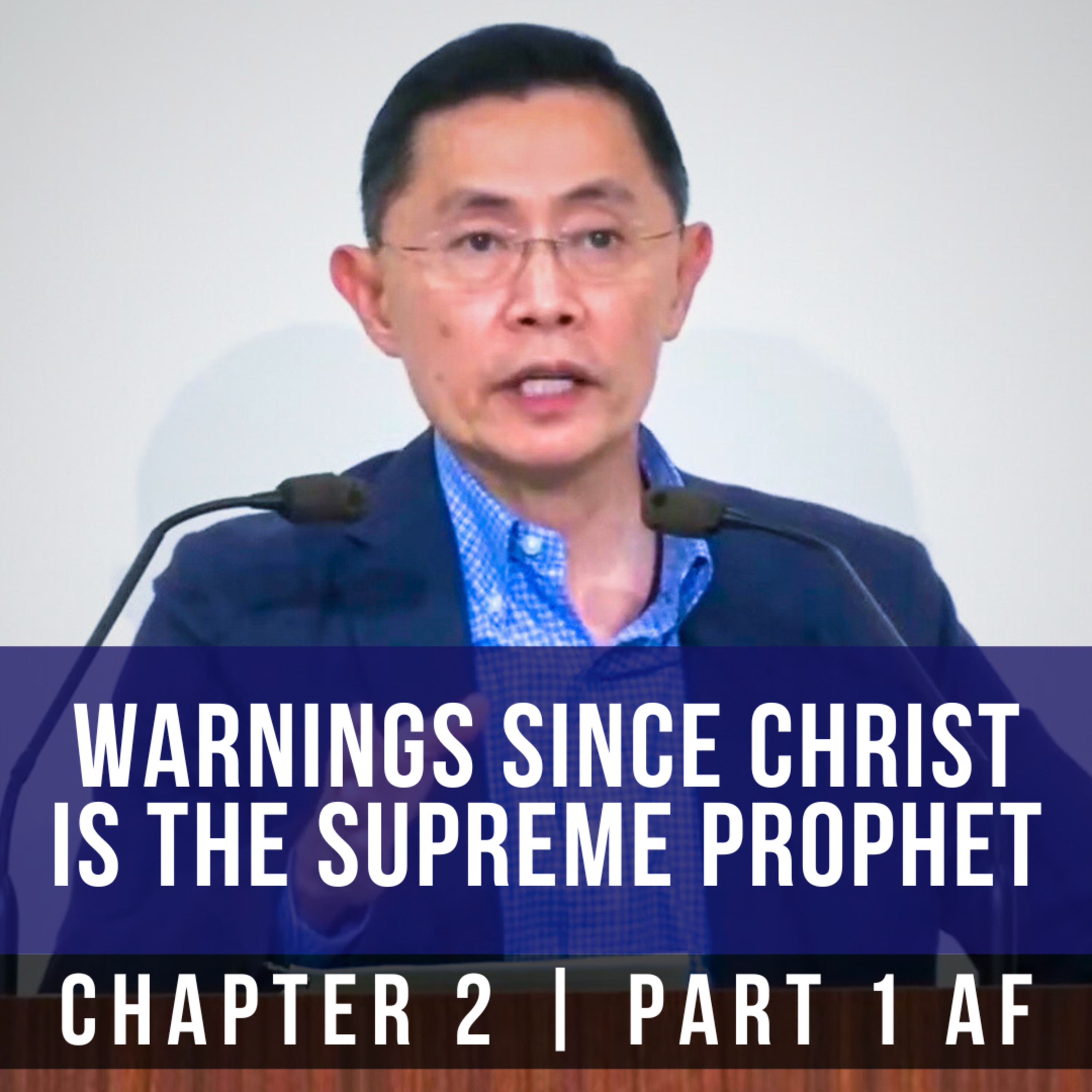 Warnings Since Christ Is The Supreme Prophet - Epistle To The Hebrews Series | Rev Joseph Poon