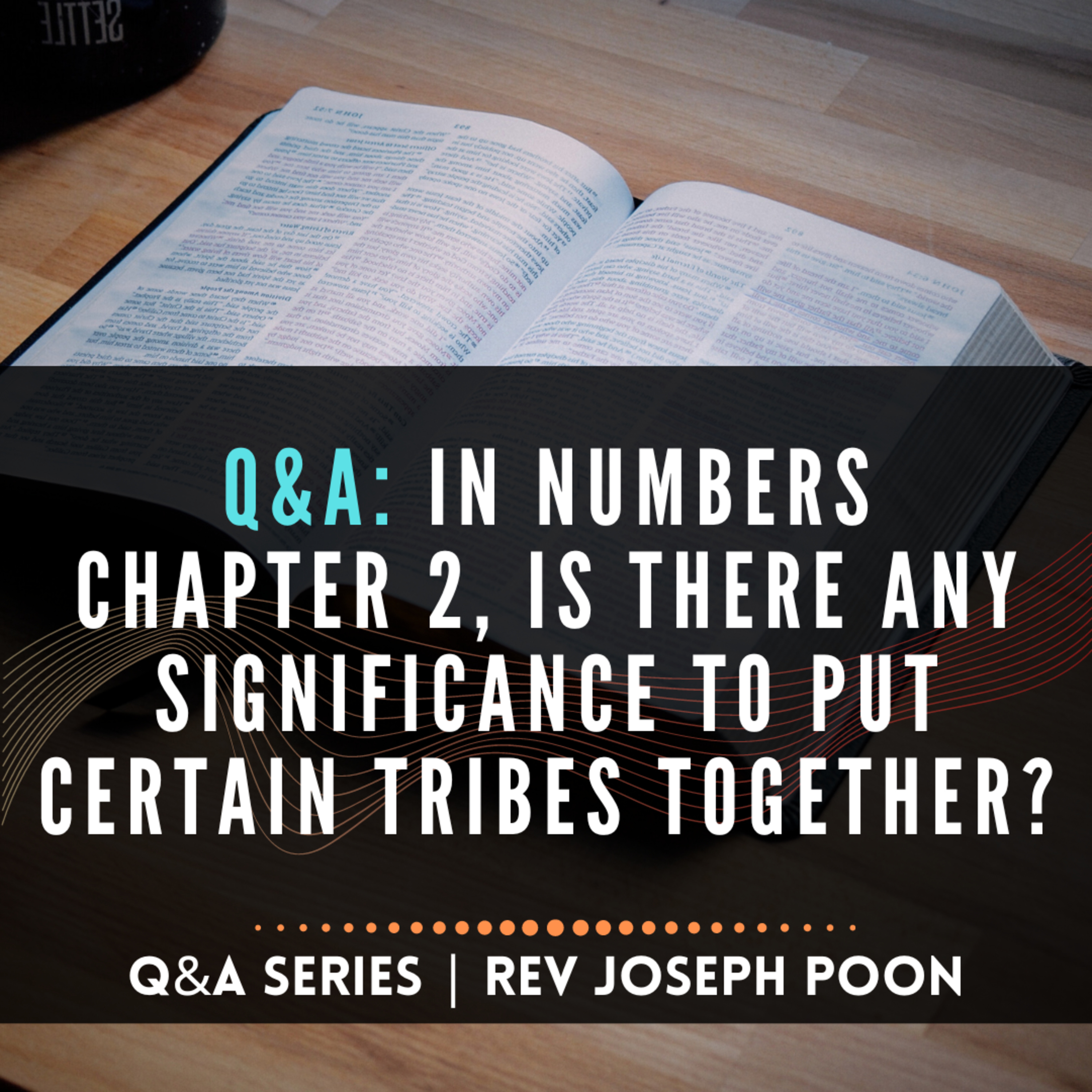 In Numbers Chapter 2, Is There Any Significance To Put Certain Tribes Together? - Bible Q&A # 202