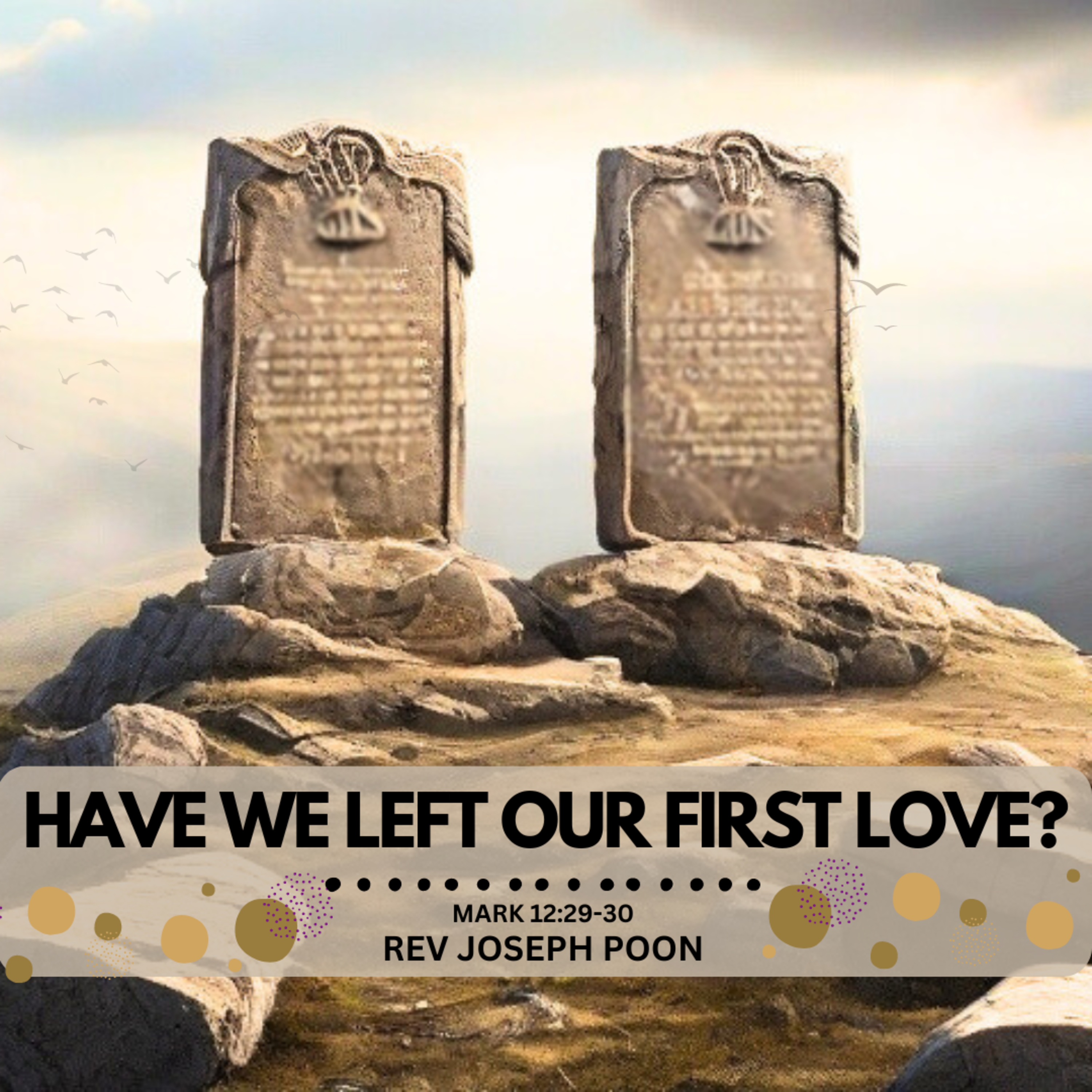 Have We Left Our First Love? - The Greatest Commandment Series | 25 Feb 2020 | Rev Joseph Poon