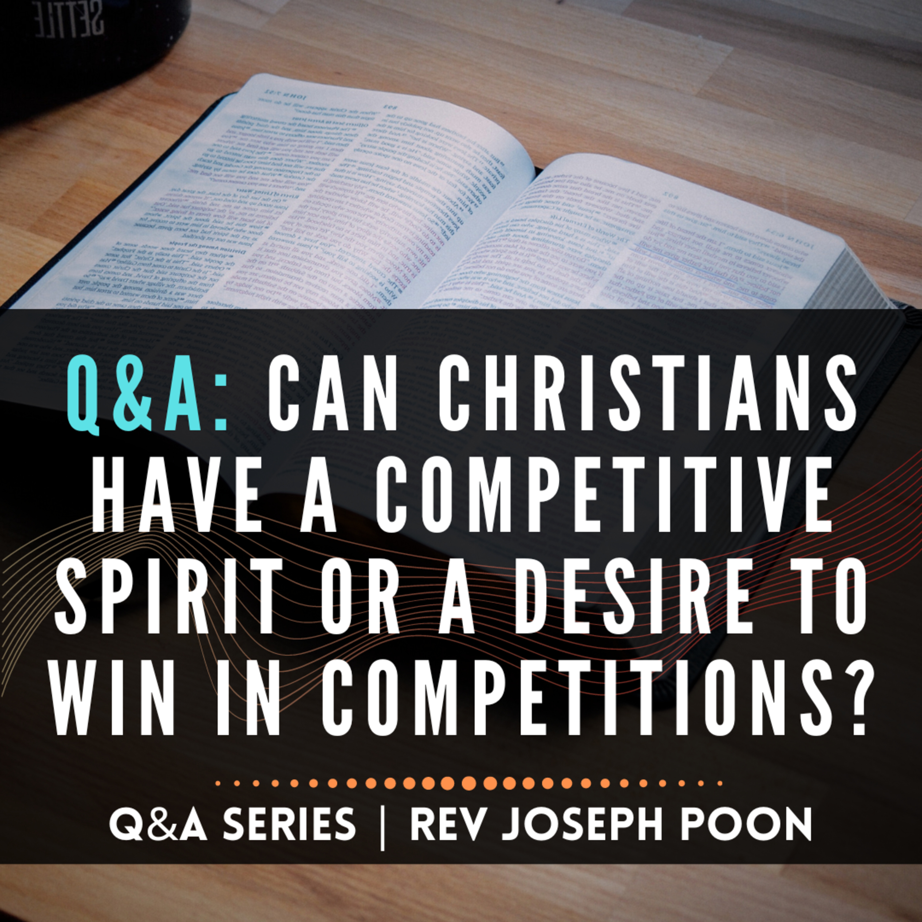 Can Christians Have A Competitive Spirit Or A Desire To Win In Competitions? - Bible Q&A # 184