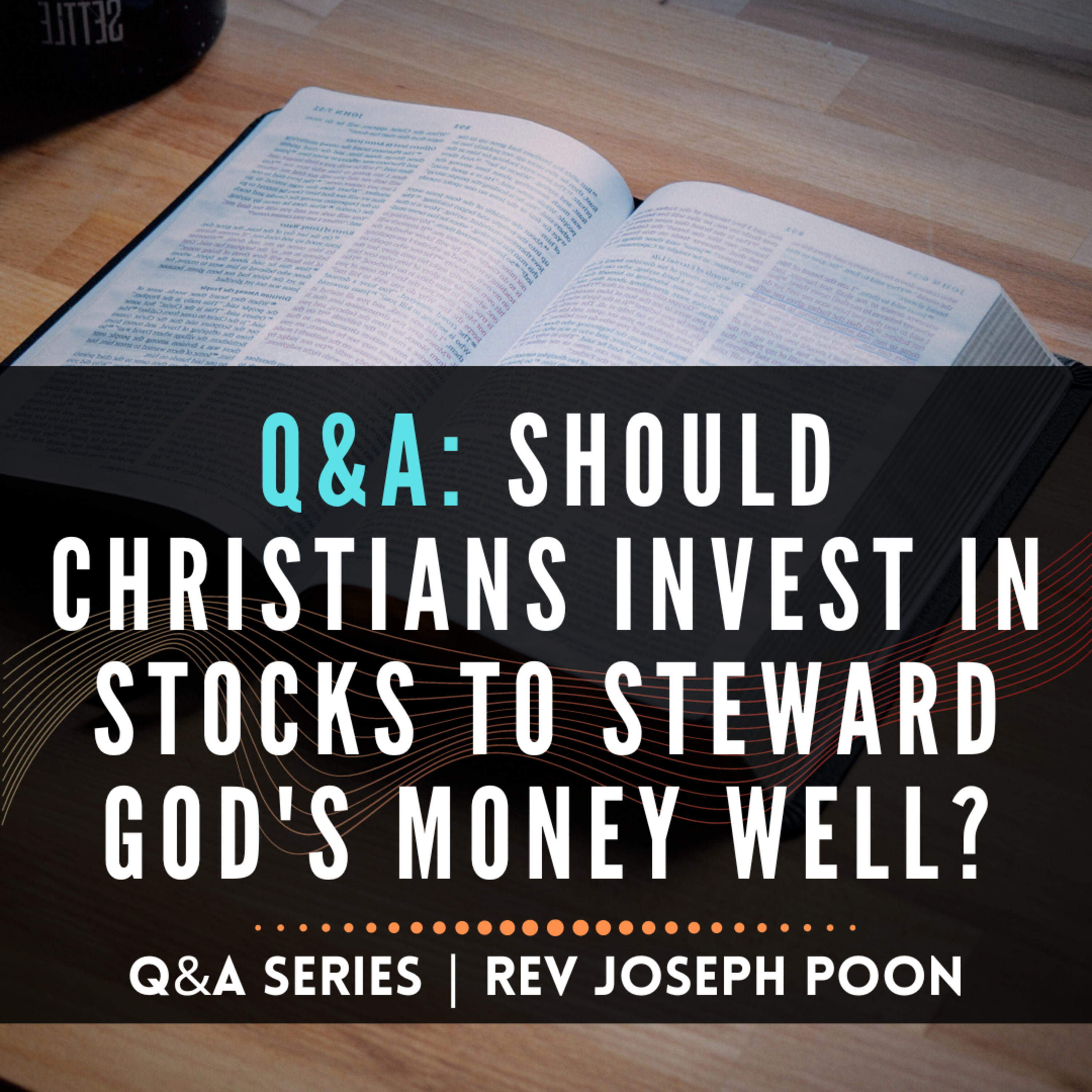 Should Christians Invest In Stocks To Steward God's Money Well? - Bible Q&A # 186