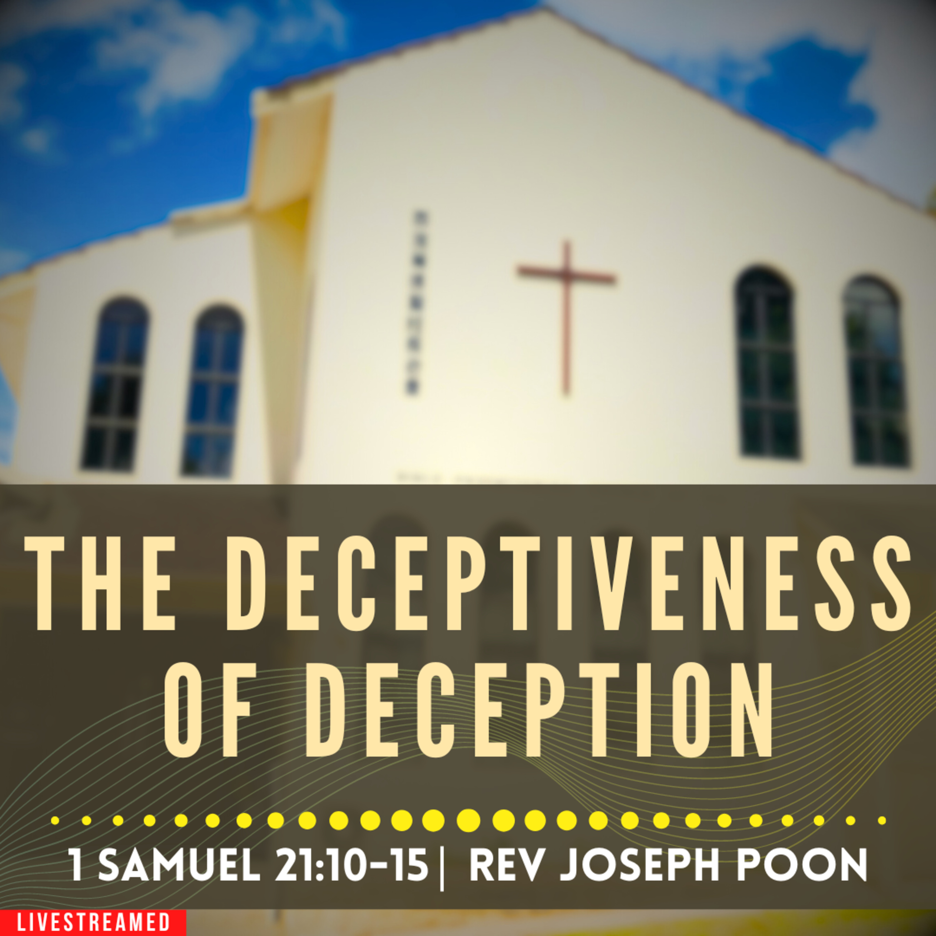The Deceptiveness Of Deception (1 Samuel 21:10-15) - Sunday Worship | 12th May 2024 | Rev Poon