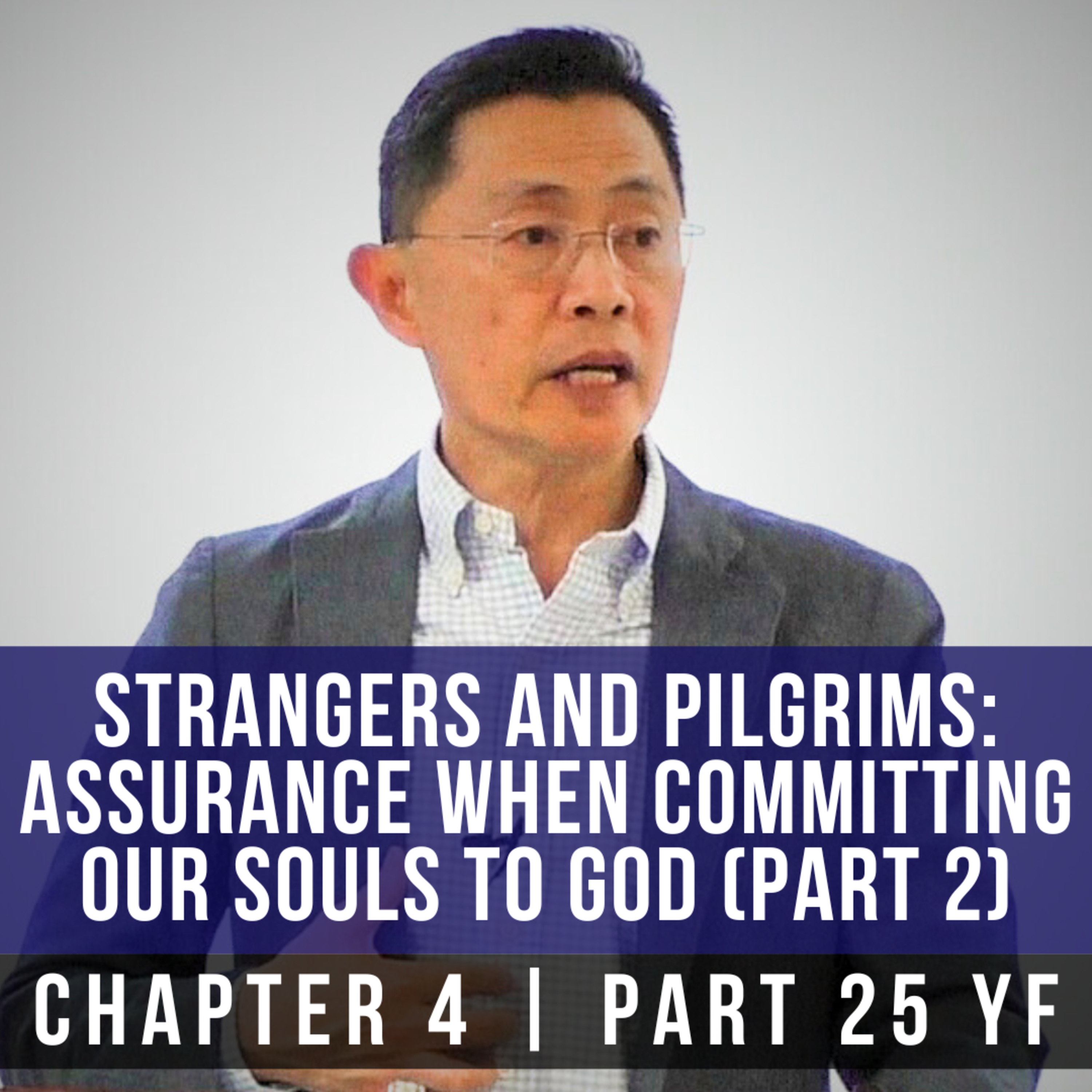 Strangers And Pilgrims: Assurance When Committing Our Souls To God (Part 2) - 1st Peter Series