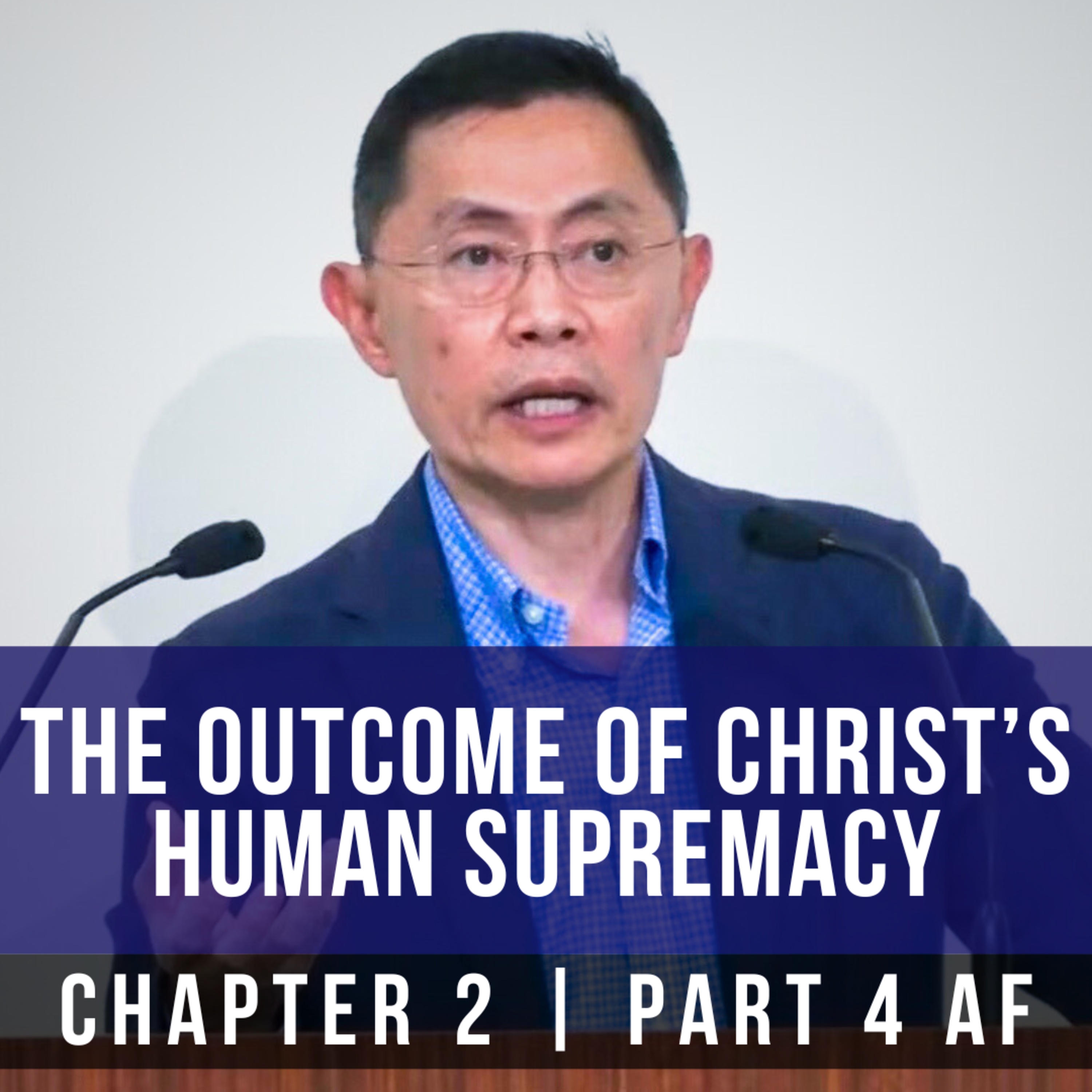 The Outcome Of Christ's Human Supremacy - Epistle To The Hebrews Series | Rev Joseph Poon