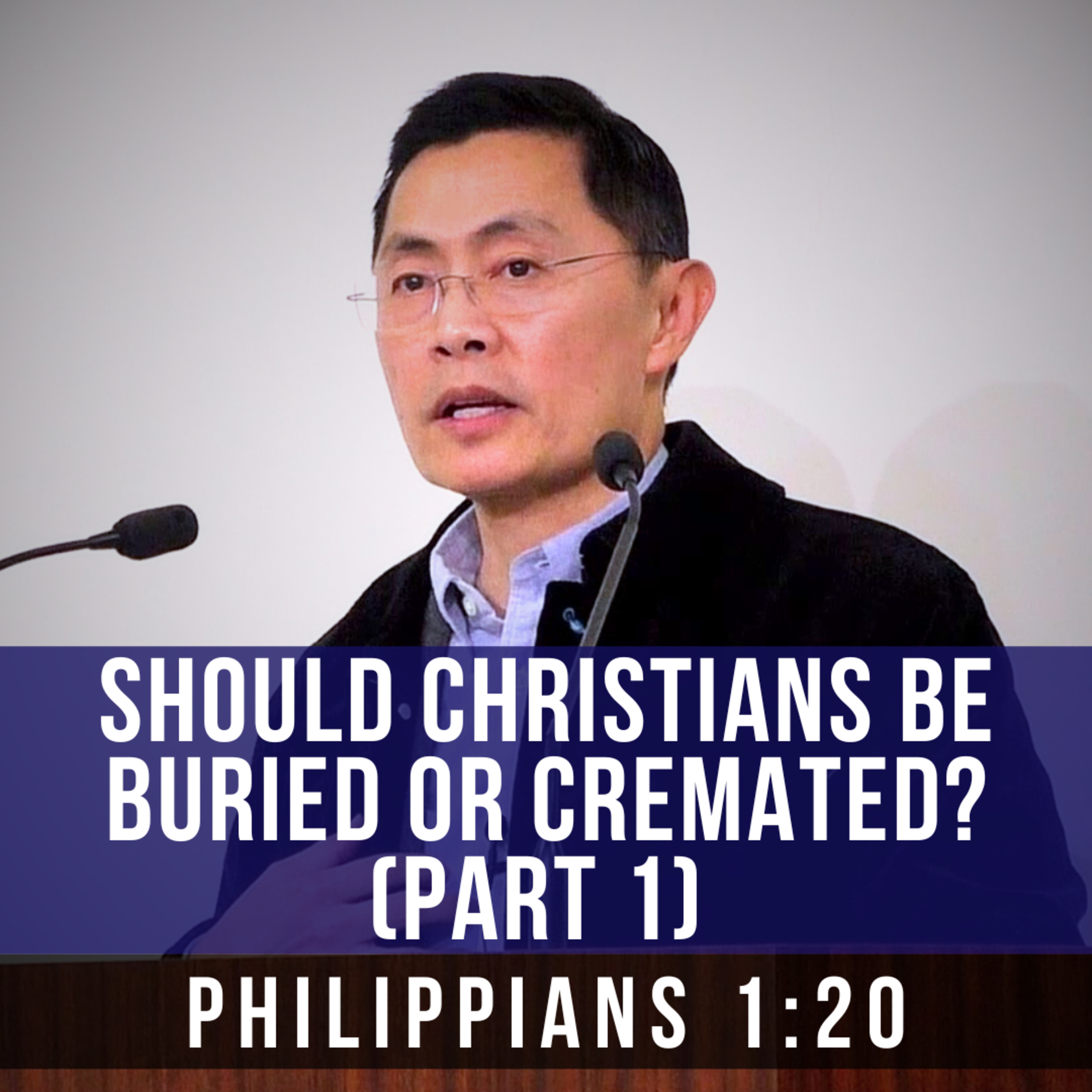 Should Christians Be Buried Or Cremated? (Part 1) - Seniors Fellowship Series | Rev Joseph Poon