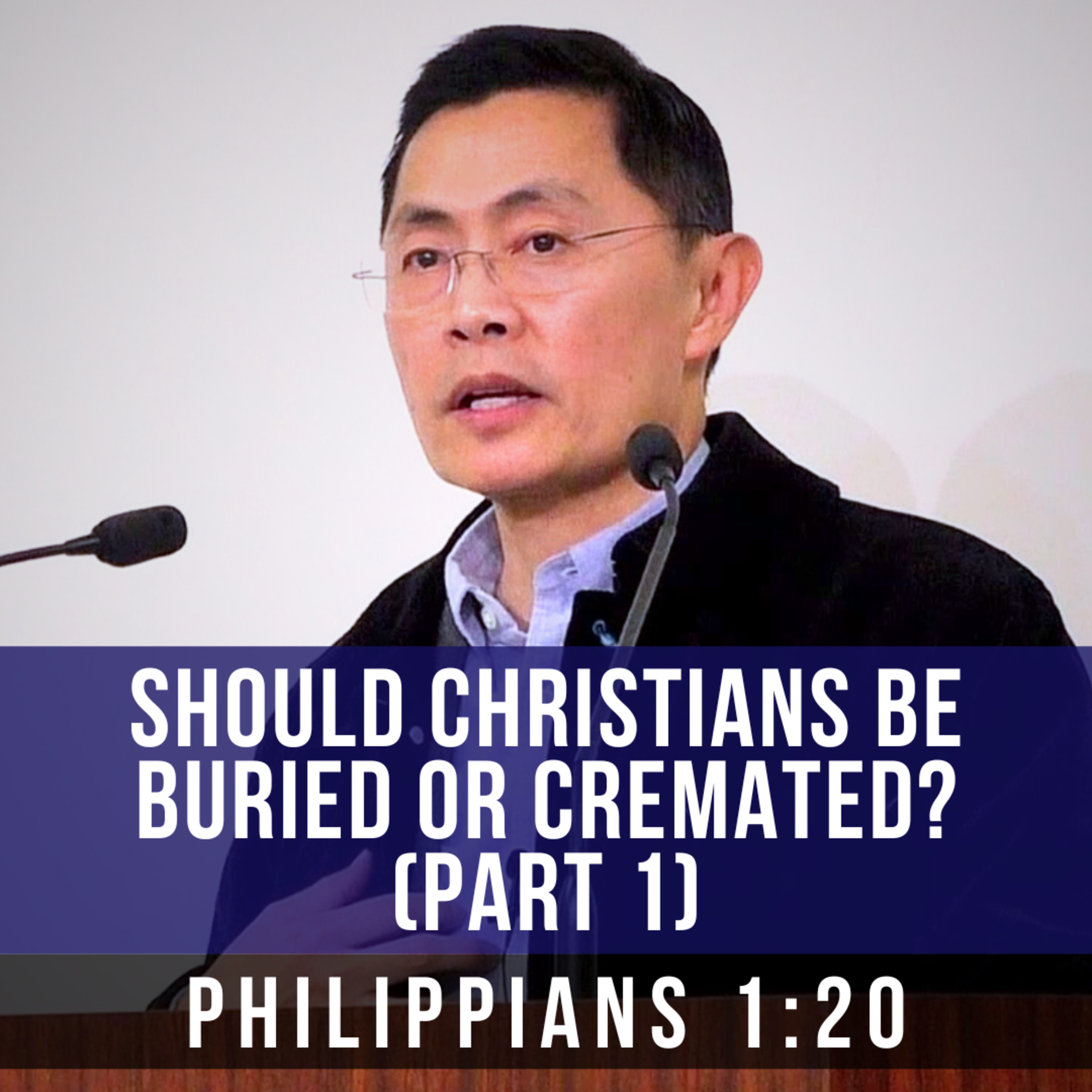 Should Christians Be Buried Or Cremated? (Part 1) - Seniors Fellowship Series | Rev Joseph Poon episode artwork