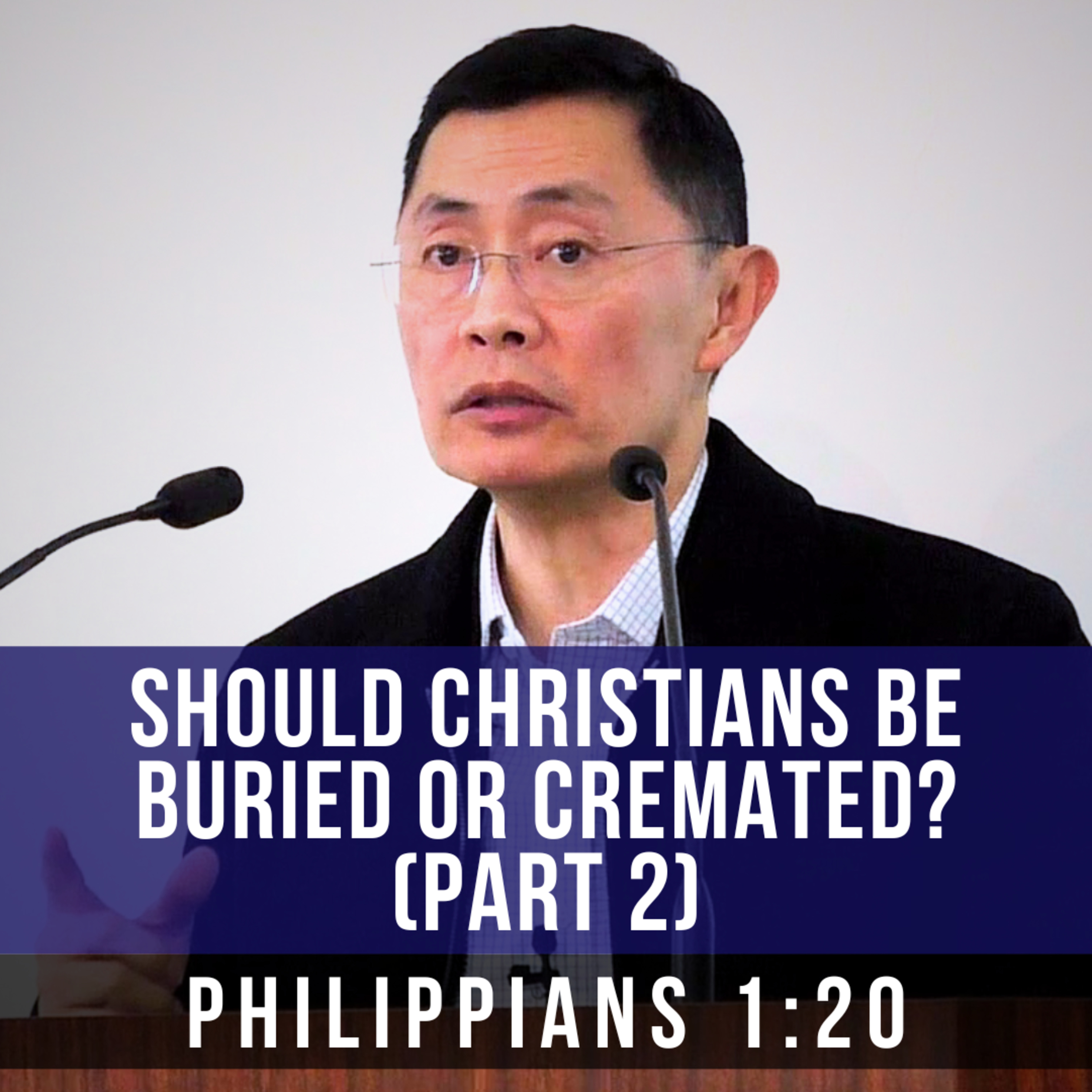 Should Christians Be Buried Or Cremated? (Part 2) - Seniors Fellowship Series | Rev Joseph Poon