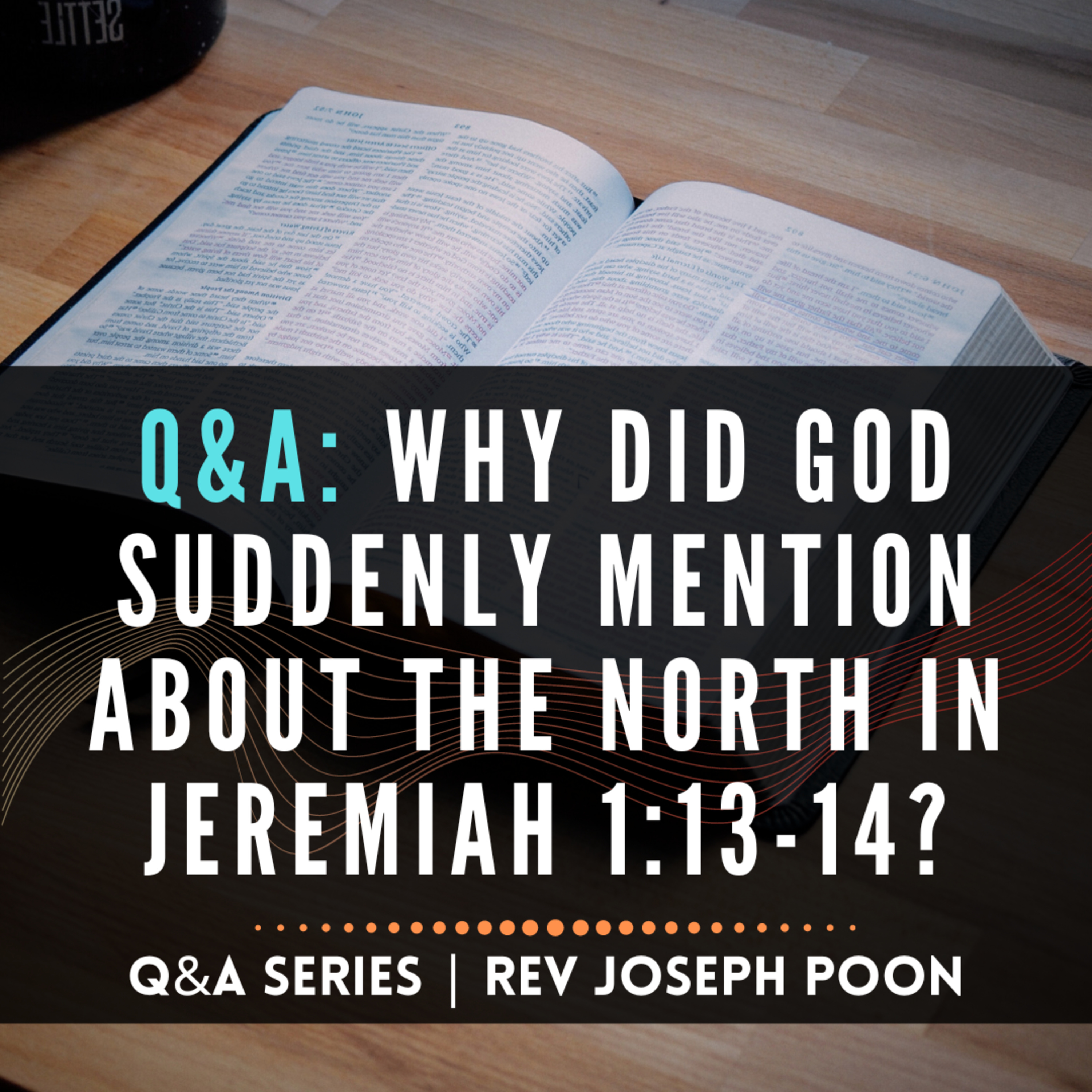 Why Did God Suddenly Mention About The North In Jeremiah 1:13-14? - Bible Q&A # 211