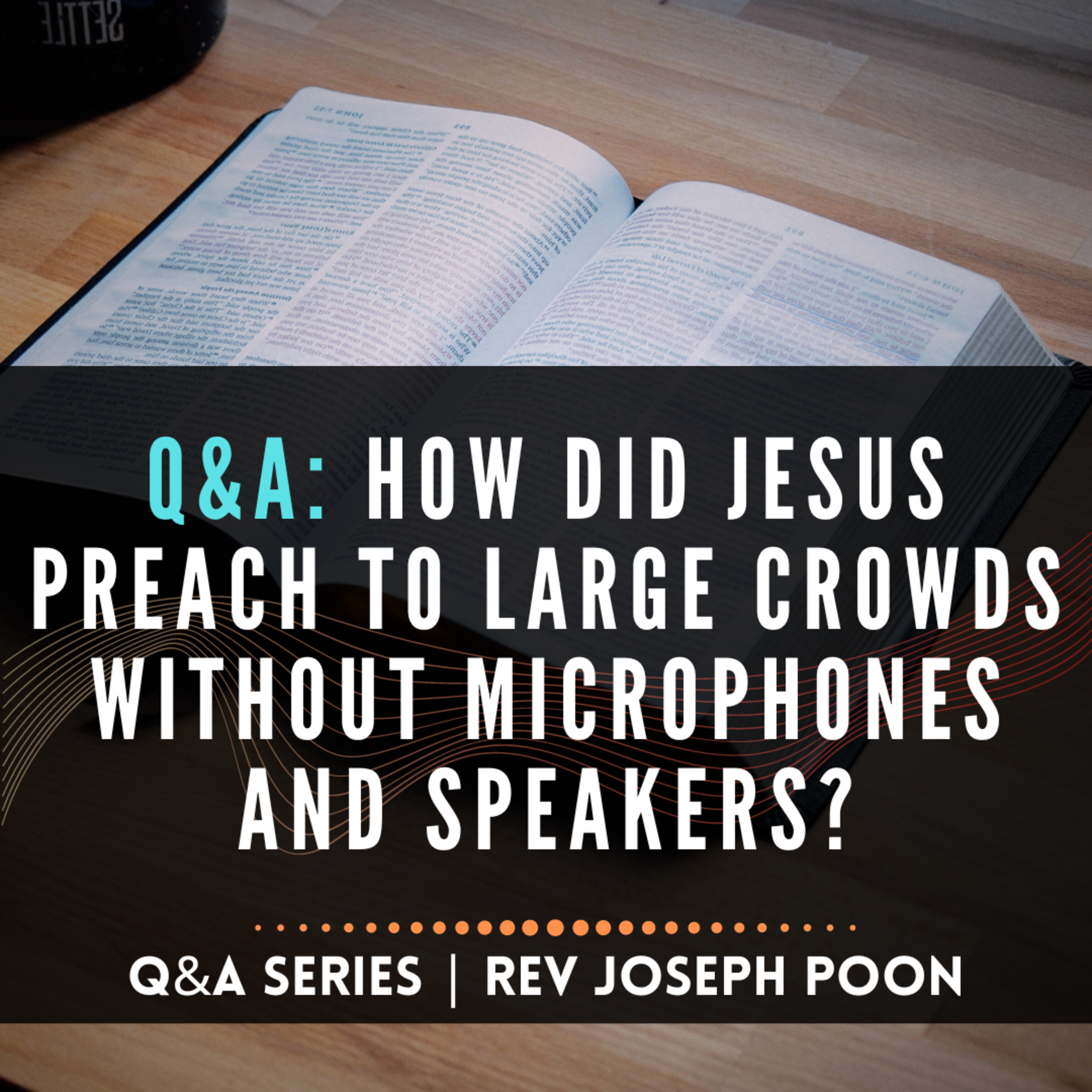 How Did Jesus Preach To Large Crowds Without Microphones And Speakers? - Bible Q&A # 216