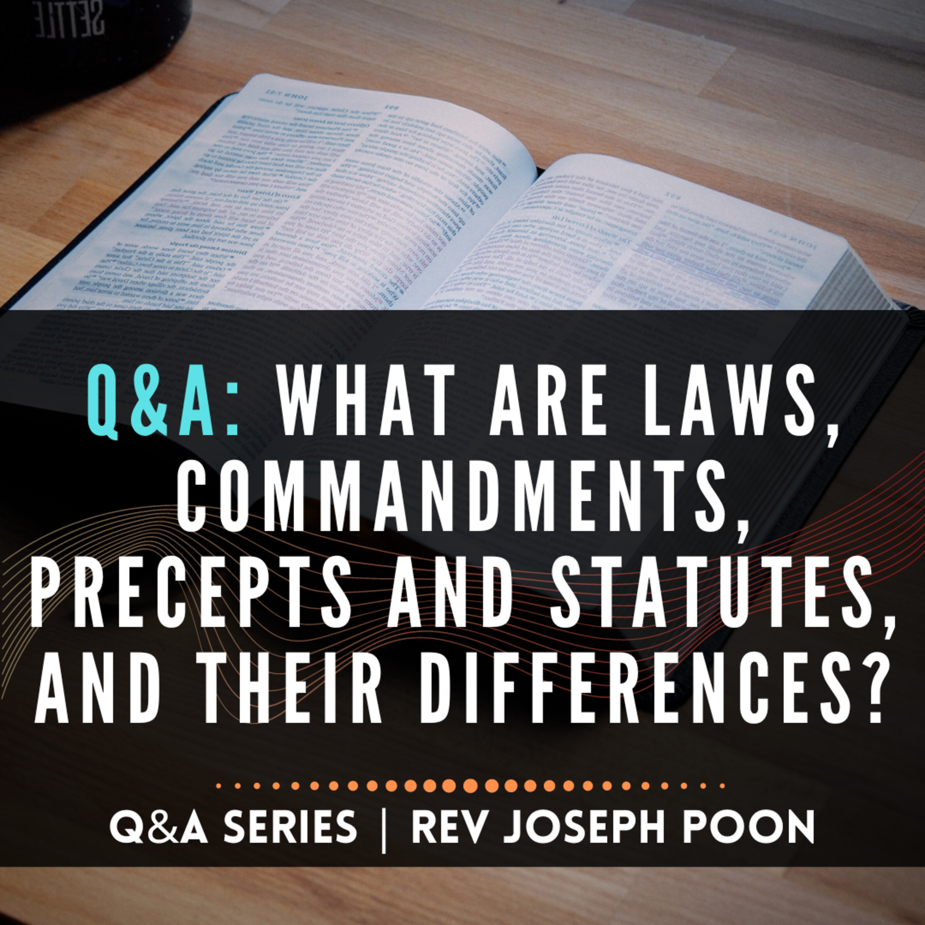 What Are Laws, Commandments, Precepts And Statutes, And Their Differences? - Bible Q&A # 200