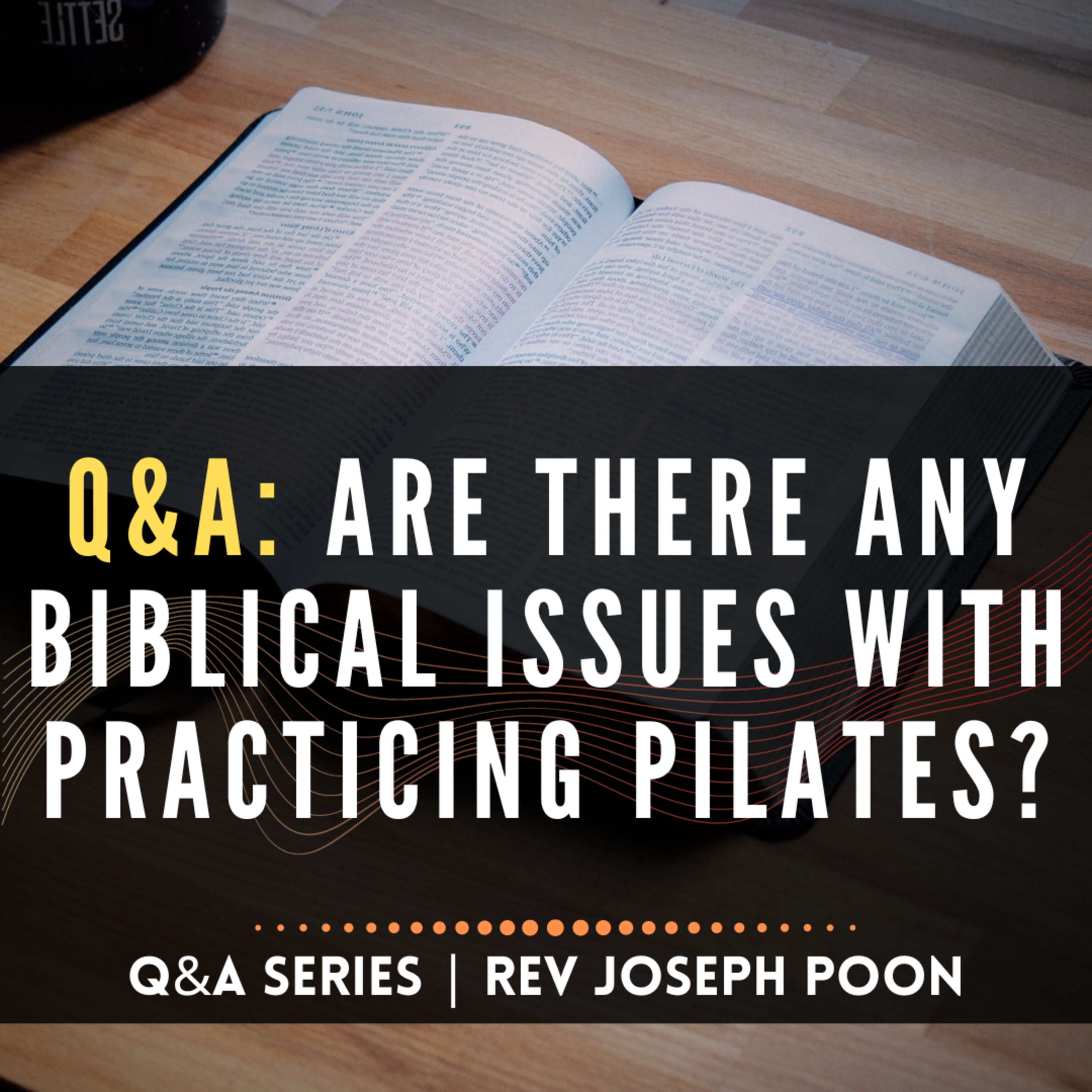 Are There Any Biblical Issues With Practicing Pilates? - Bible Q&A | 8 Dec 2019