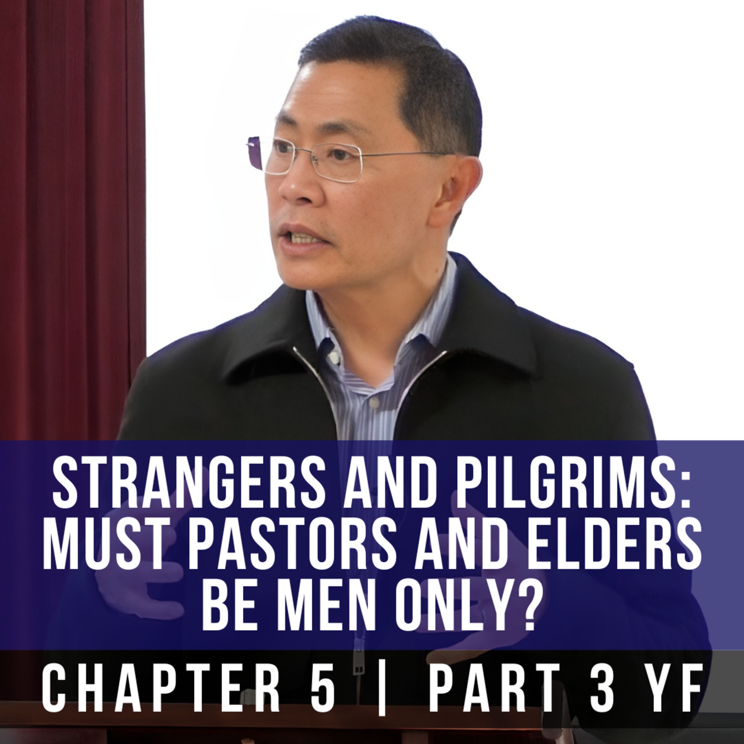 Strangers And Pilgrims: Must Pastors And Elders Be Men Only? - 1st Epistle Of Peter Series