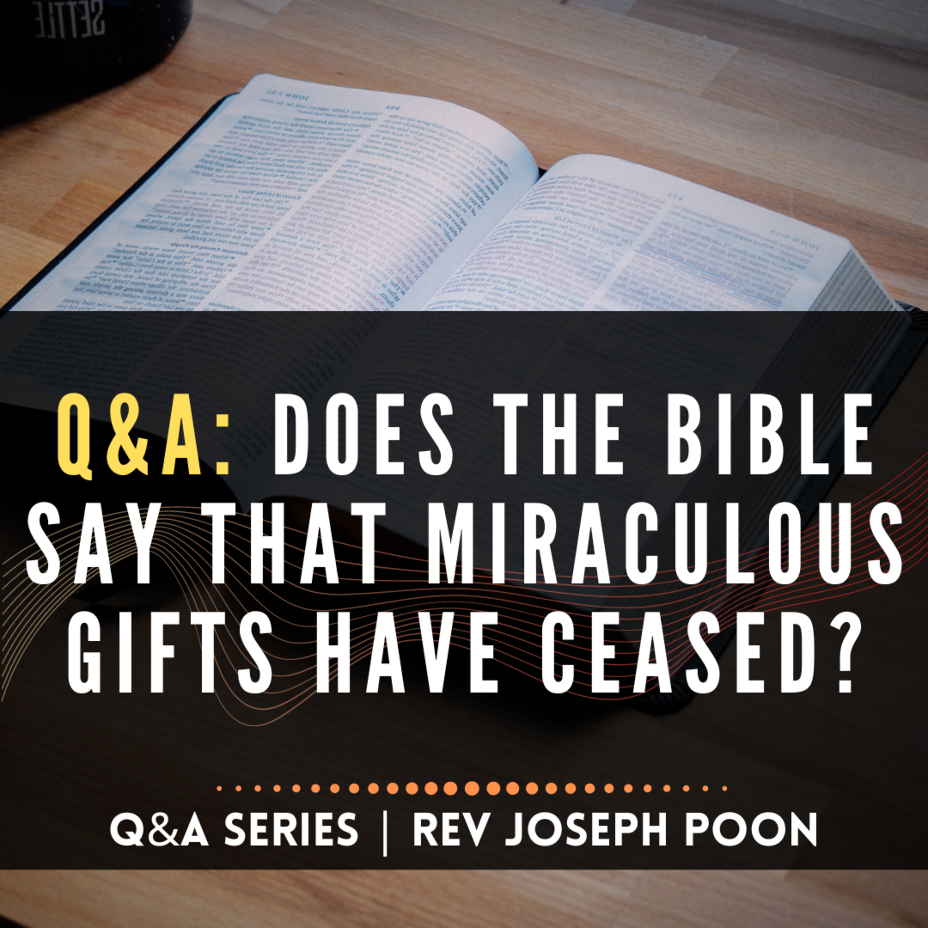 Does The Bible Say That Miraculous Gifts Have Ceased? - Bible Q&A | 10 Jan 2021