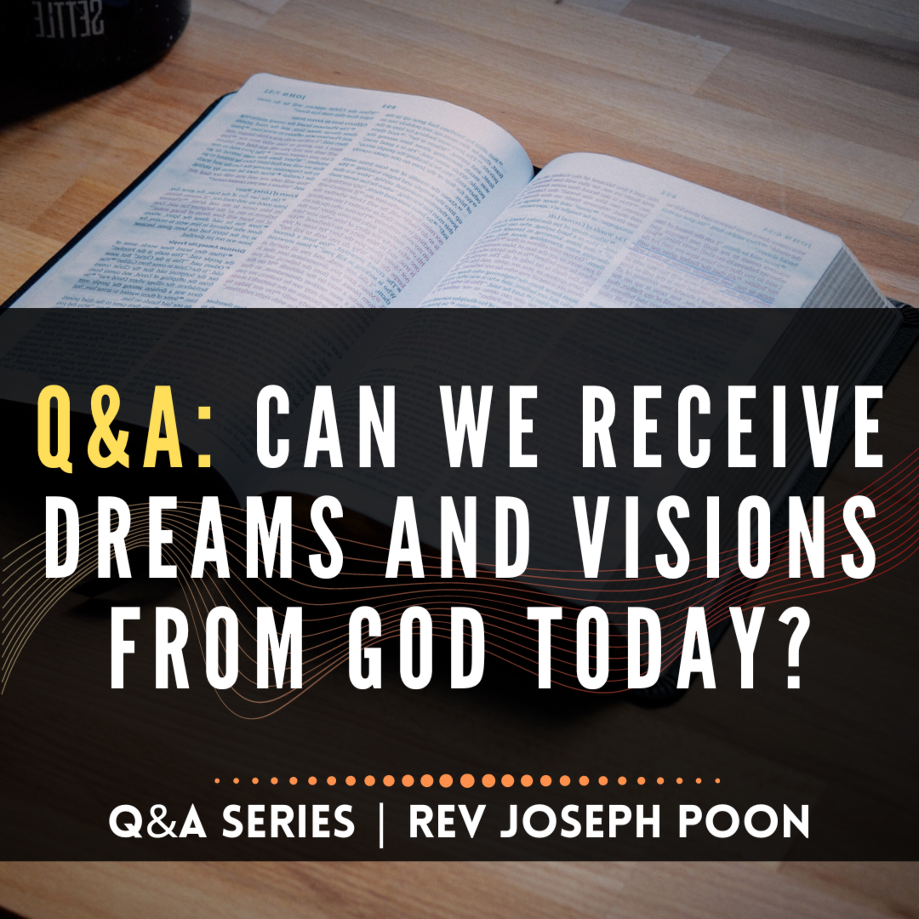 Can We Receive Dreams And Visions From God Today? - Bible Q&A | 7 Feb 2021