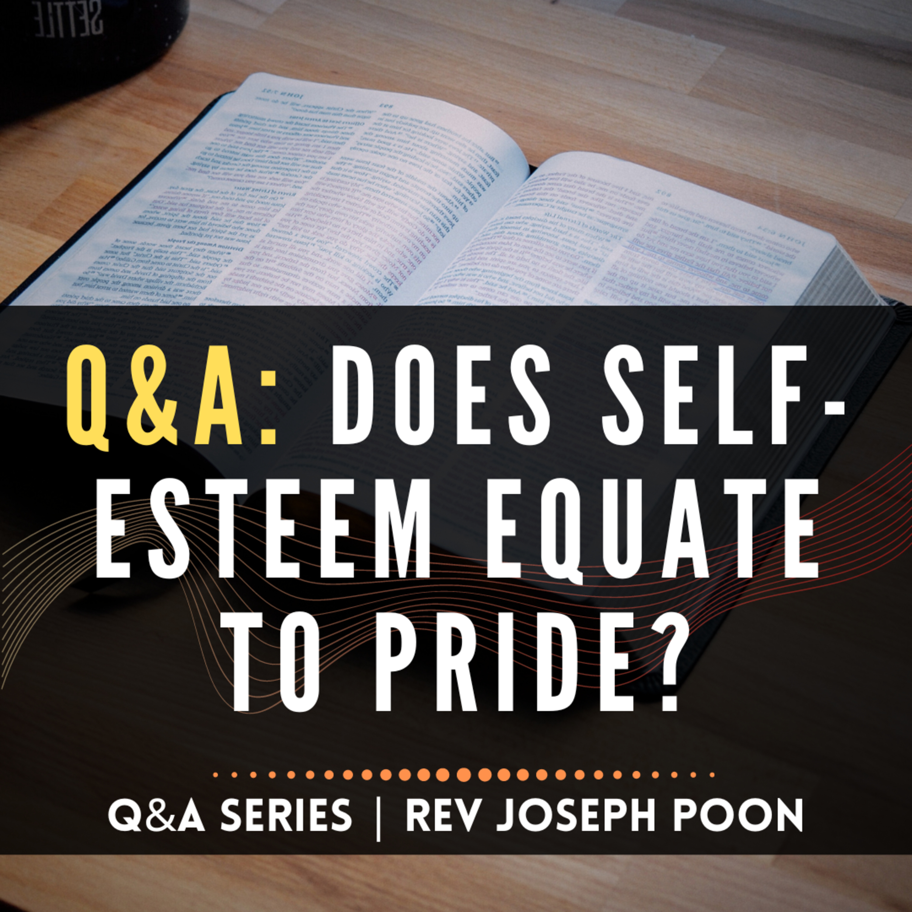 Does Self-Esteem Equate To Pride? - Bible Q&A | 28 Jul 2024