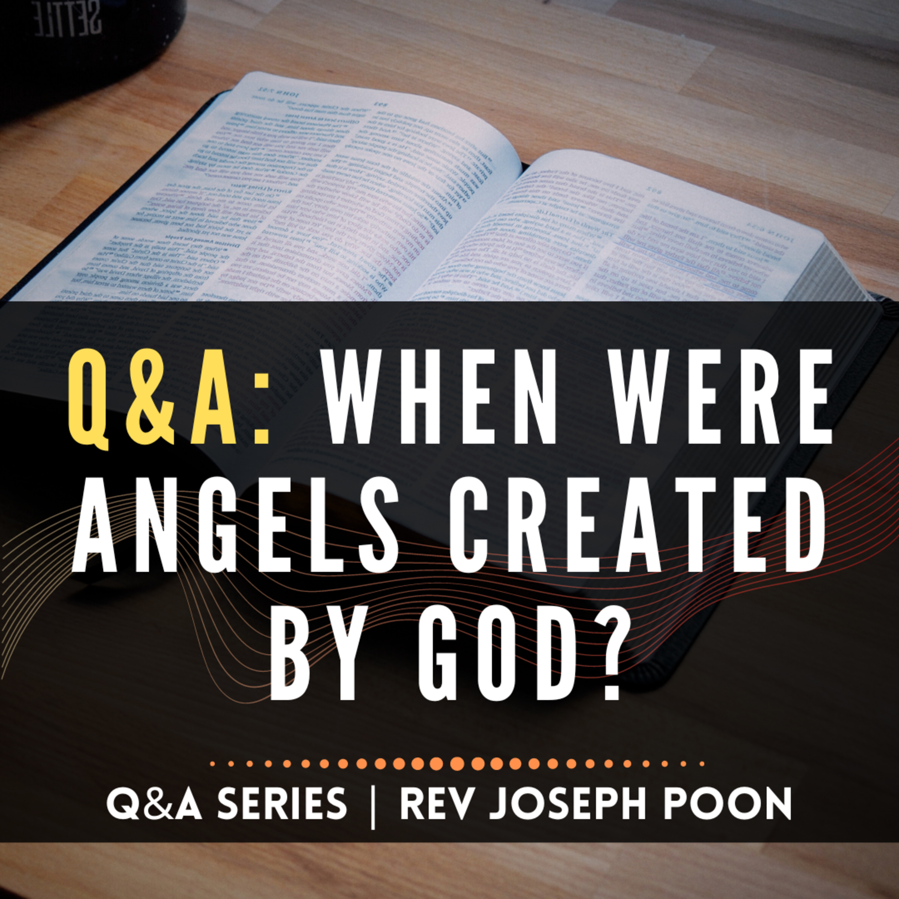 When Were Angels Created By God? - Bible Q&A | 28 Mar 2021