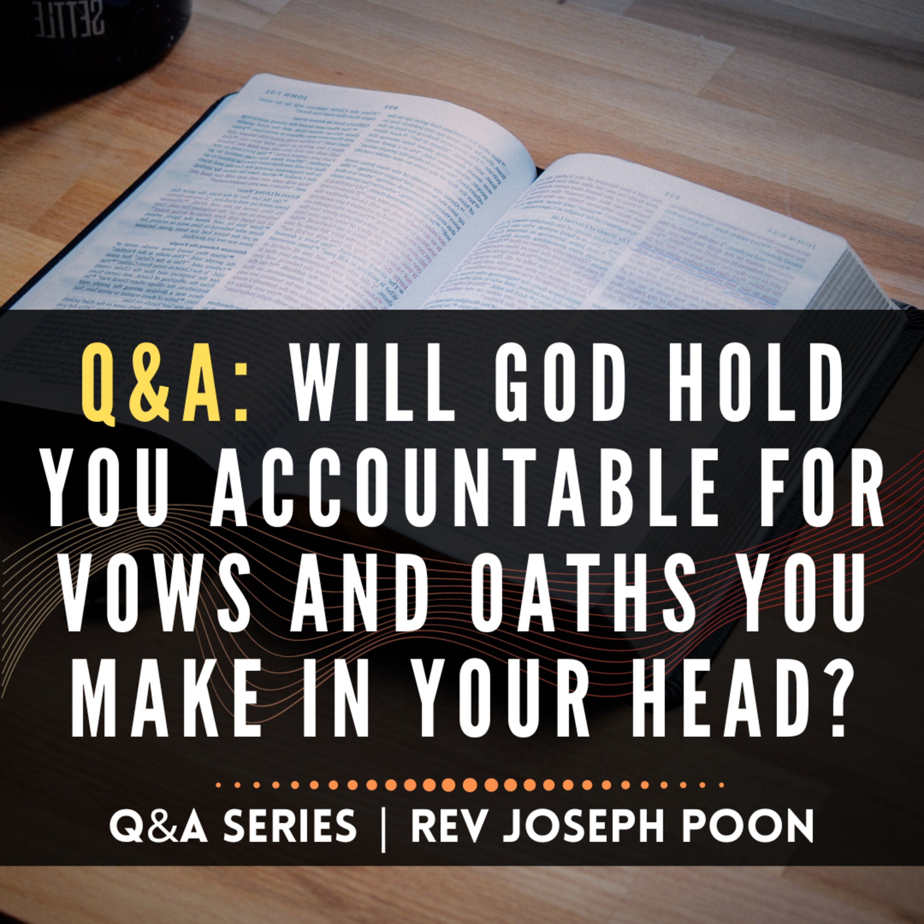 Will God Hold You Accountable For Vows And Oaths You Make In Your Head? - Bible Q&A | 25 Apr 2021