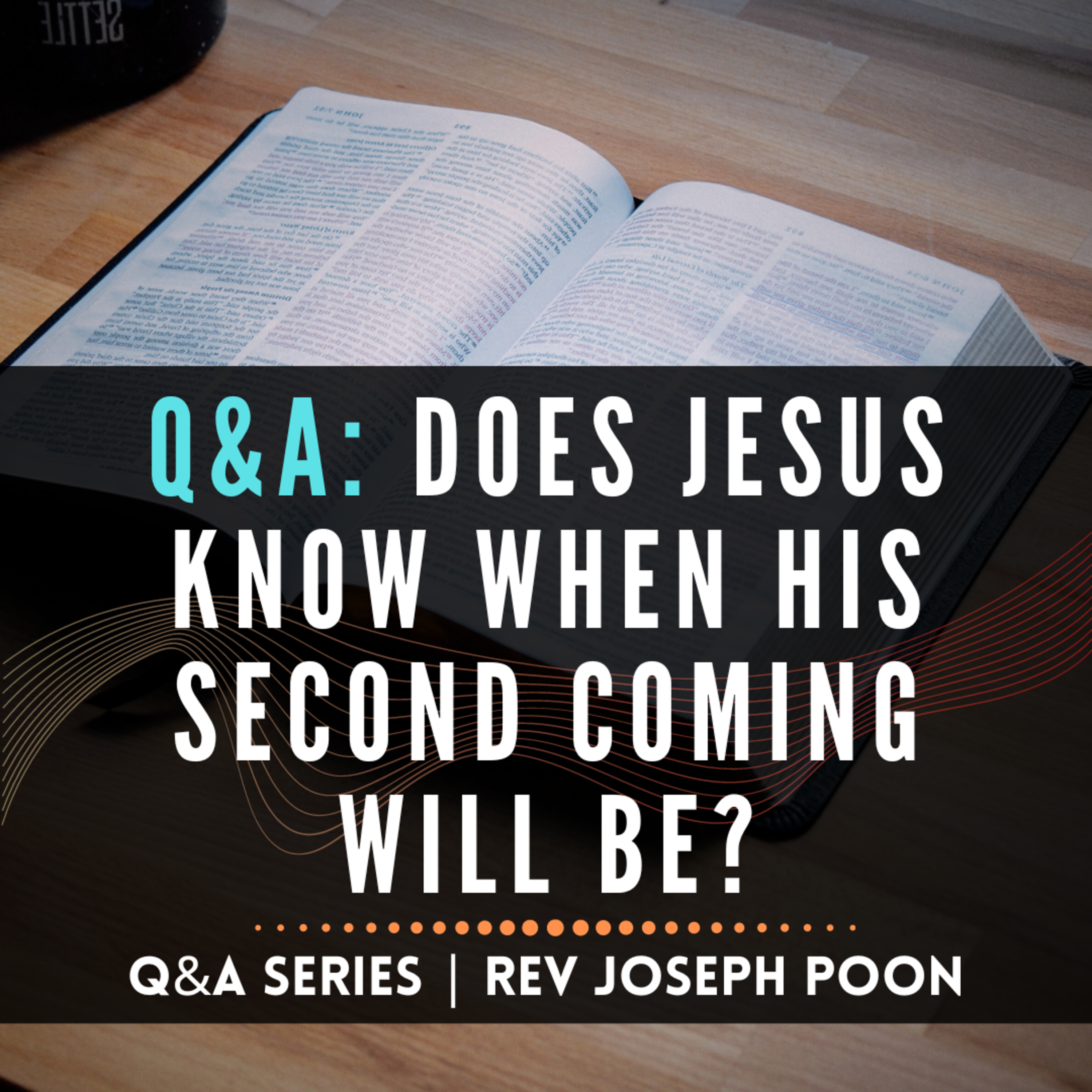 Does Jesus Know When His Second Coming Will Be? - Bible Q&A # 229