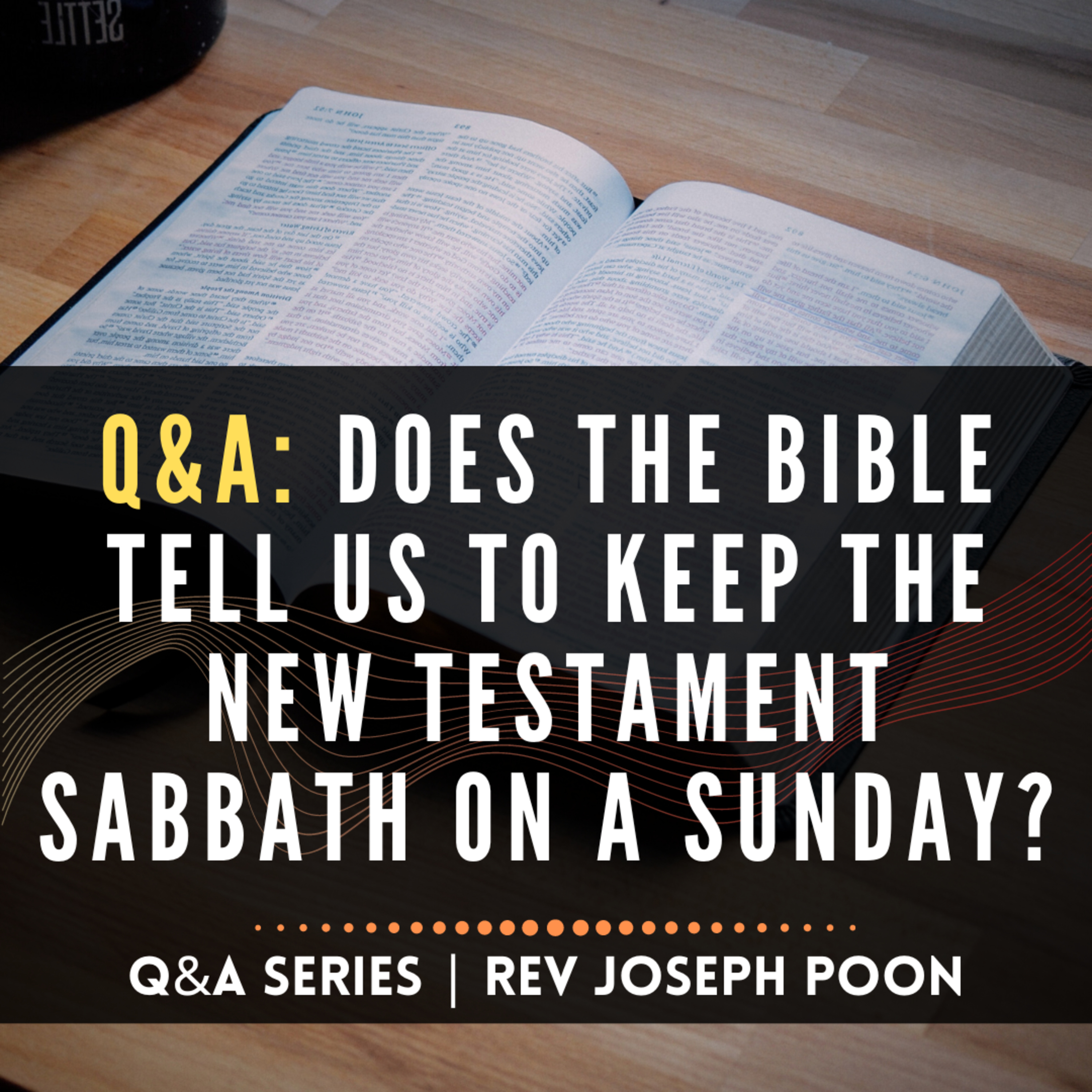Does The Bible Tell Us To Keep The New Testament Sabbath On A Sunday? - Bible Q&A | 29 Aug 2021