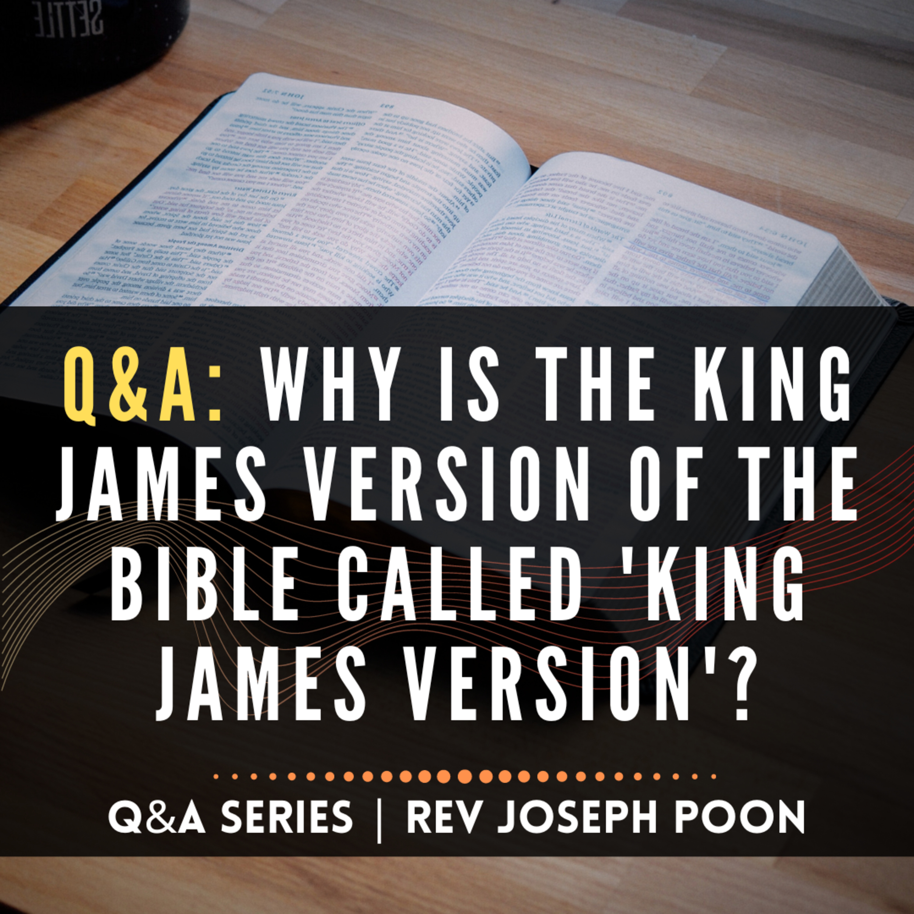 Why Is The King James Version Of The Bible Called 'King James Version'? - Bible Q&A | 12 Sep 2021