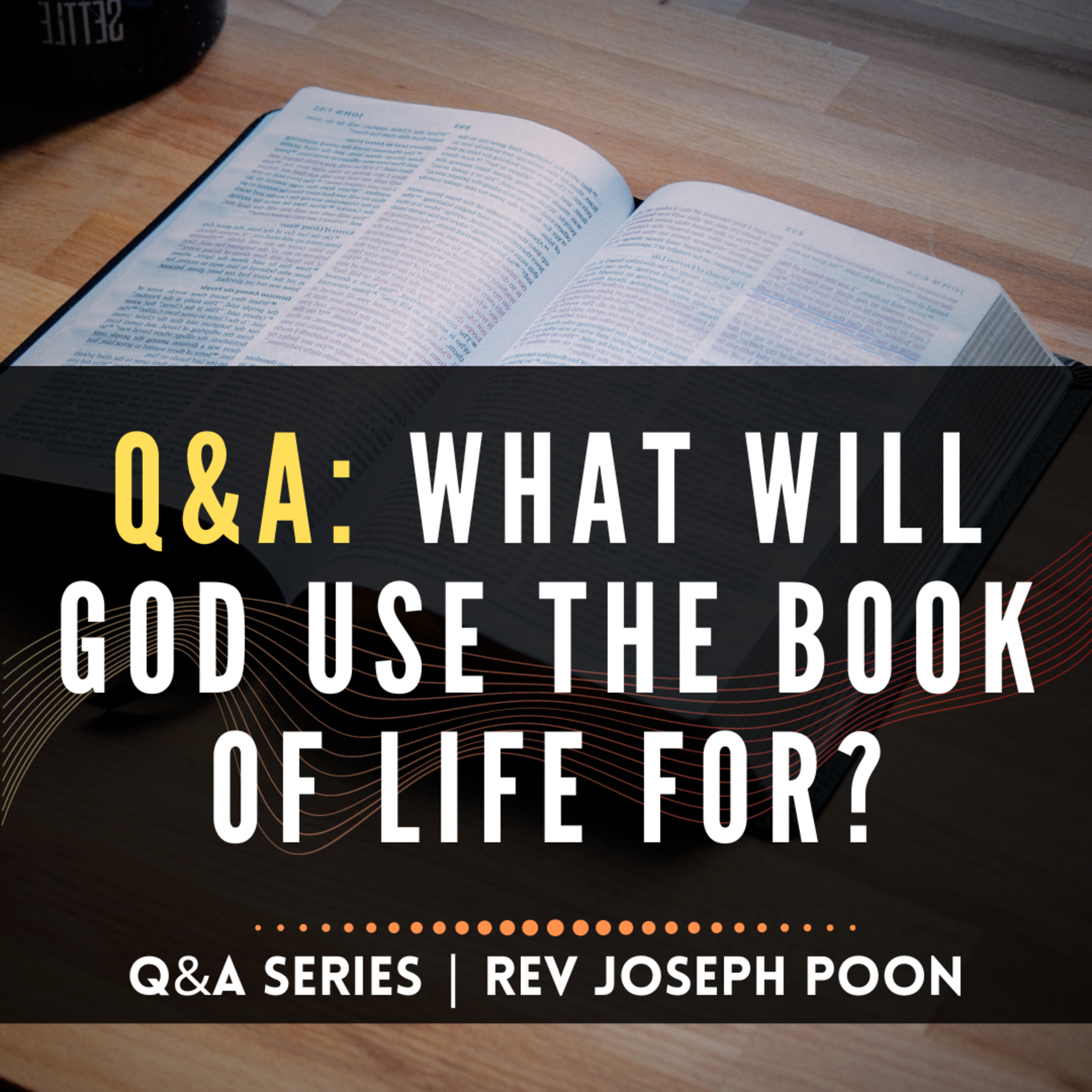What Will God Use The Book Of Life For? - Bible Q&A | 28 Nov 2021
