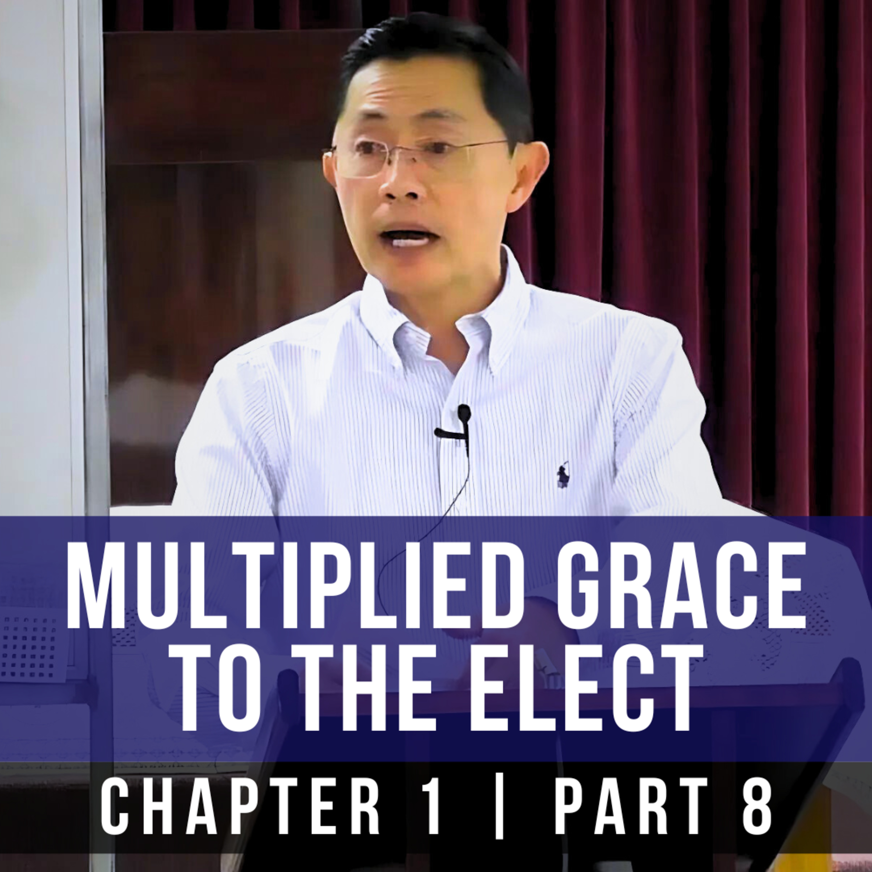 Multiplied Grace To The Elect - 1st Epistle Of Peter | Rev Joseph Poon