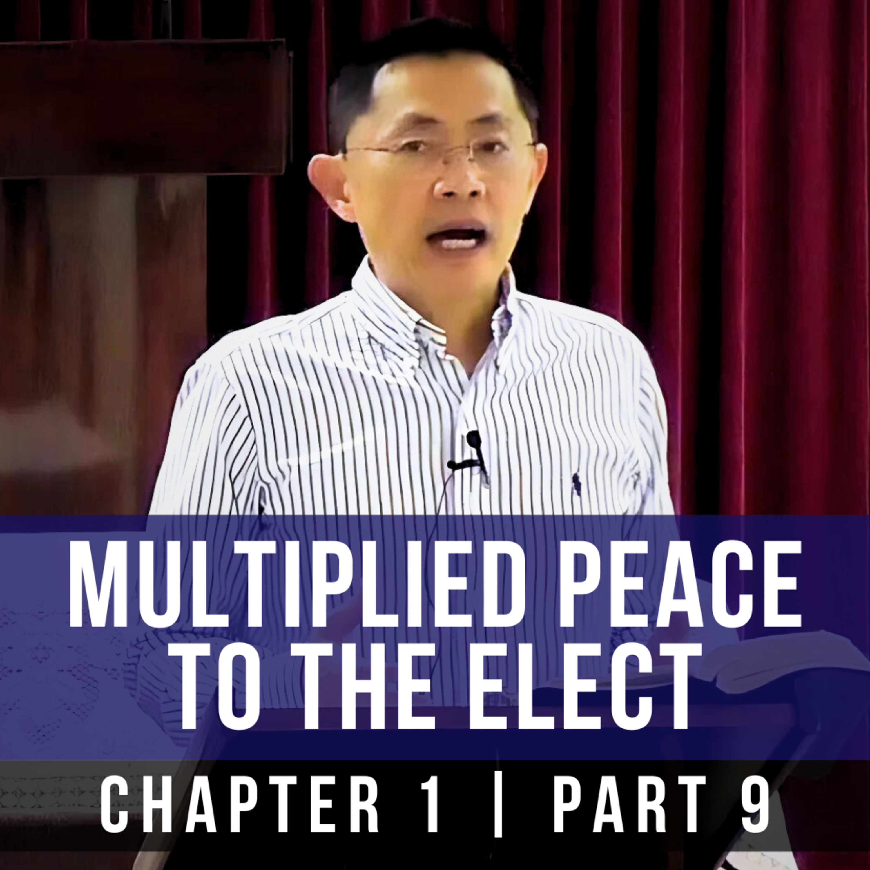 Multiplied Peace To The Elect - 1st Epistle of Peter | Rev Joseph Poon