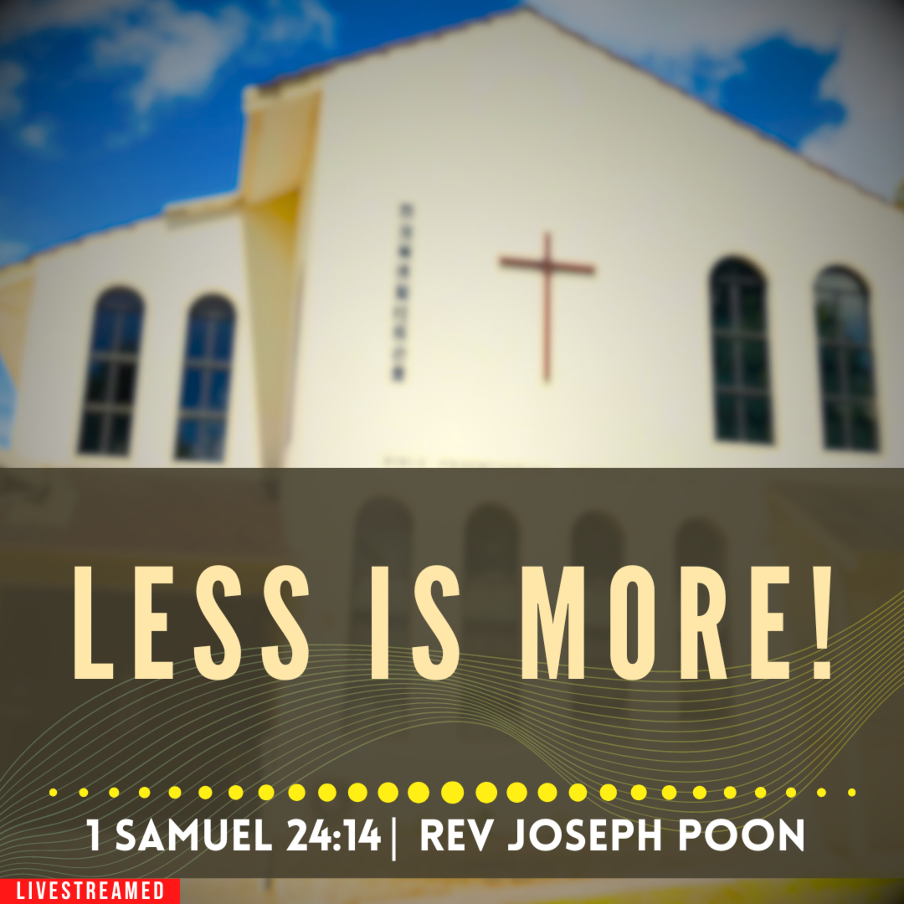 Less Is More! (1 Samuel 24:14) - Sunday Worship | 6 OCT 2024 | Rev Joseph Poon