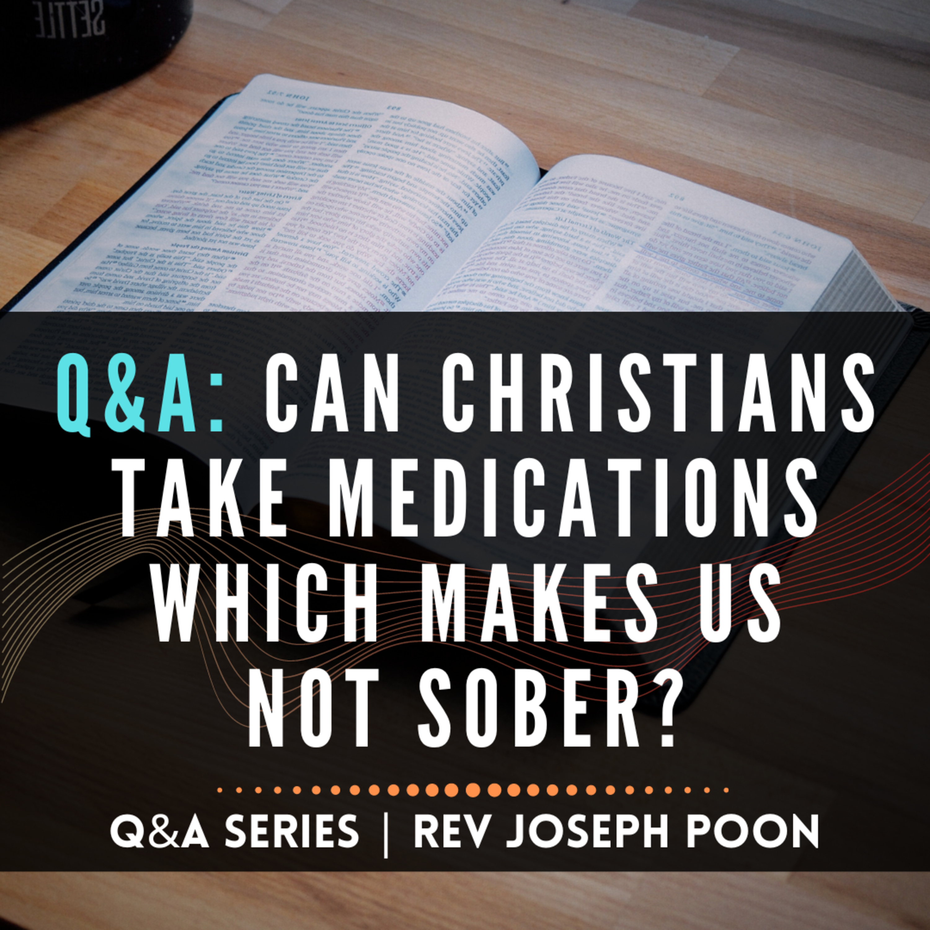 Can Christians Take Medications Which Makes Us Not Sober? - Bible Q&A # 234