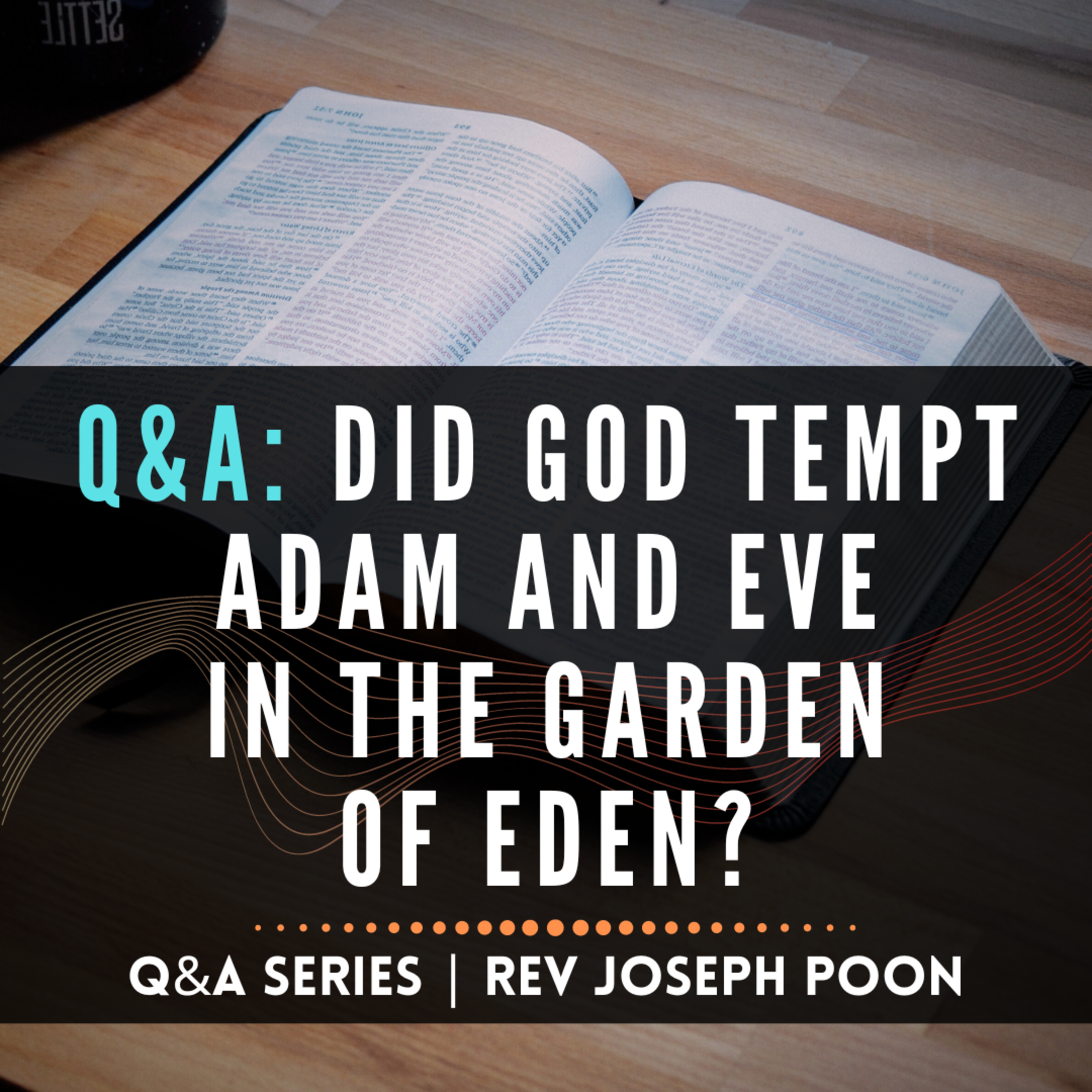 Did God Tempt Adam And Eve In The Garden Of Eden? - Bible Q&A # 237