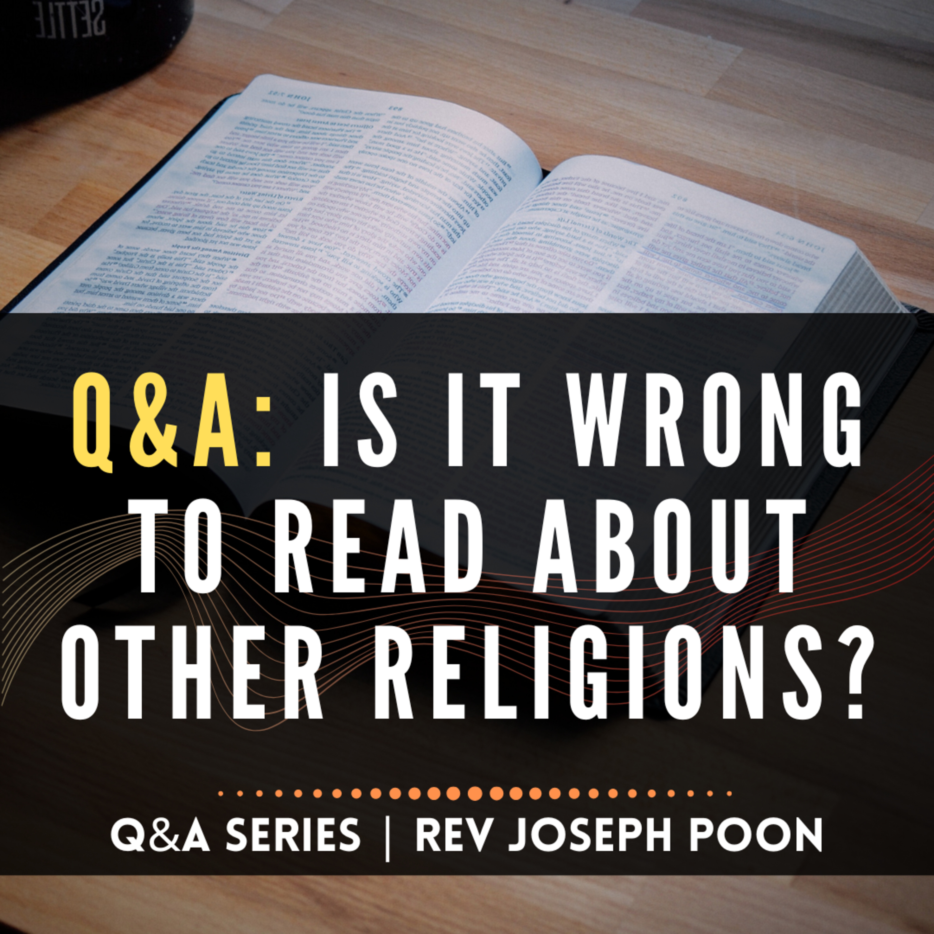 Is It Wrong To Read About Other Religions? - Bible Q&A | 13 Feb 2022