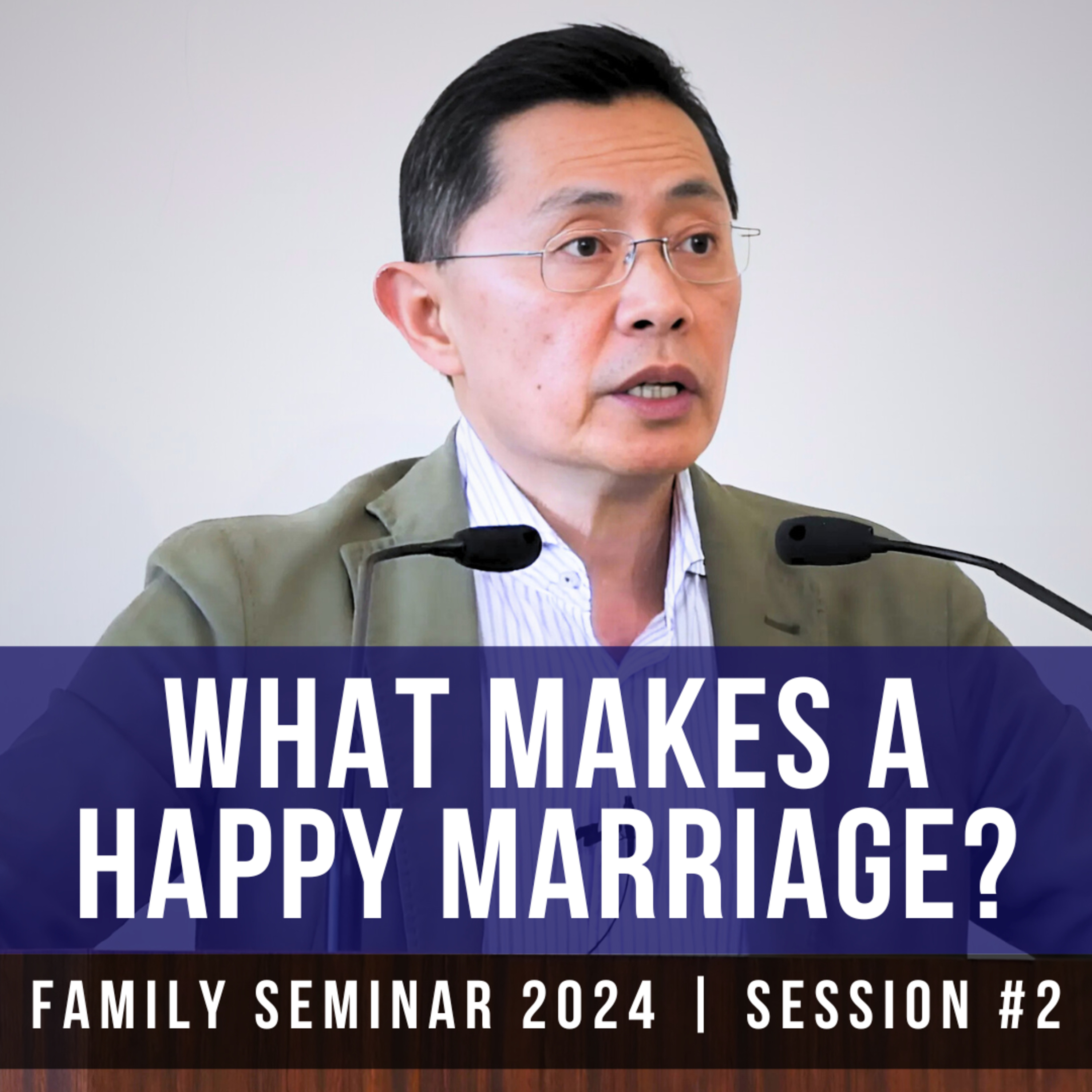 What Makes A Happy Marriage? (Part 2) - Family Seminar 2024 | Rev Joseph Poon