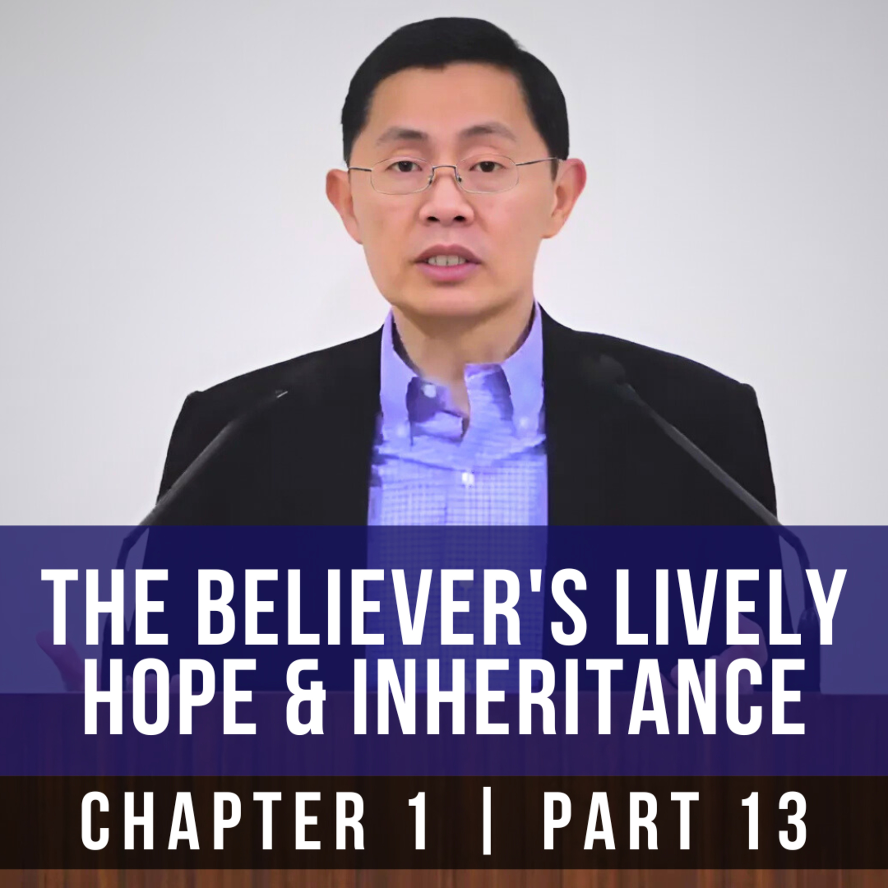 The Believer's Lively Hope & Inheritance - 1st Epistle Of Peter | Rev Joseph Poon