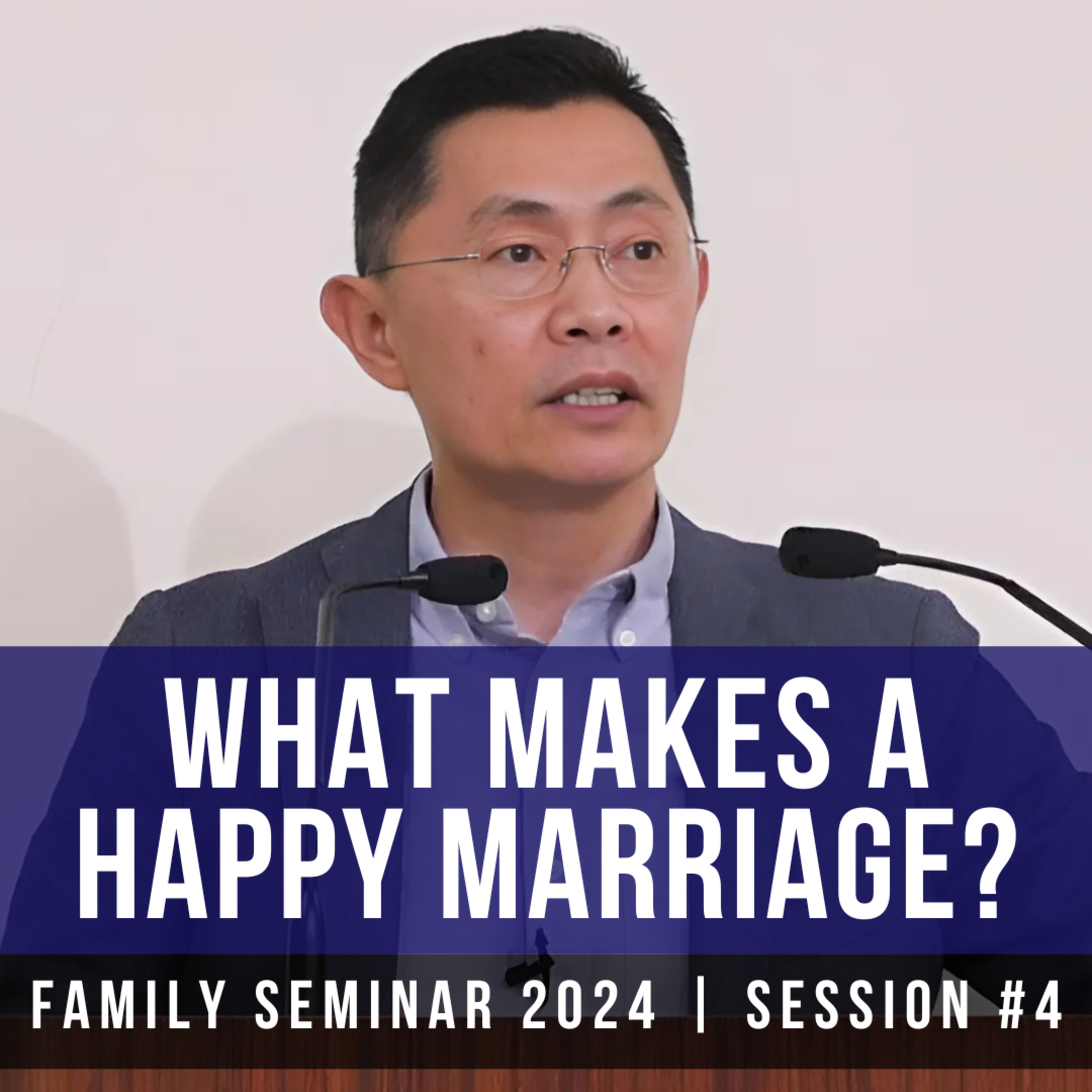 What Makes A Happy Marriage? (Part 4) - Family Seminar 2024 | Rev Joseph Poon