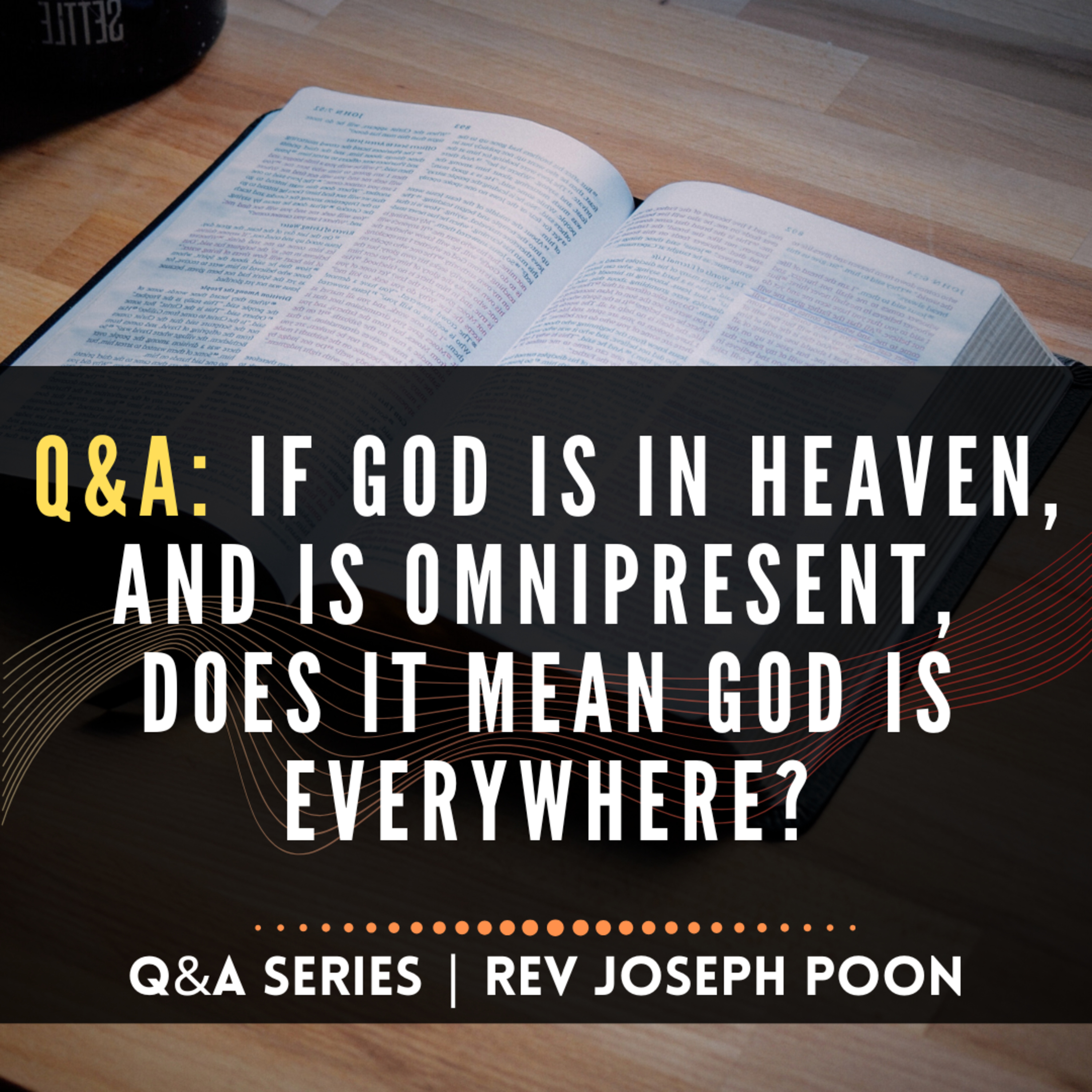 If God Is In Heaven, And Is Omnipresent, Does It Mean God Is Everywhere? - Bible Q&A | 26 Jul 2020