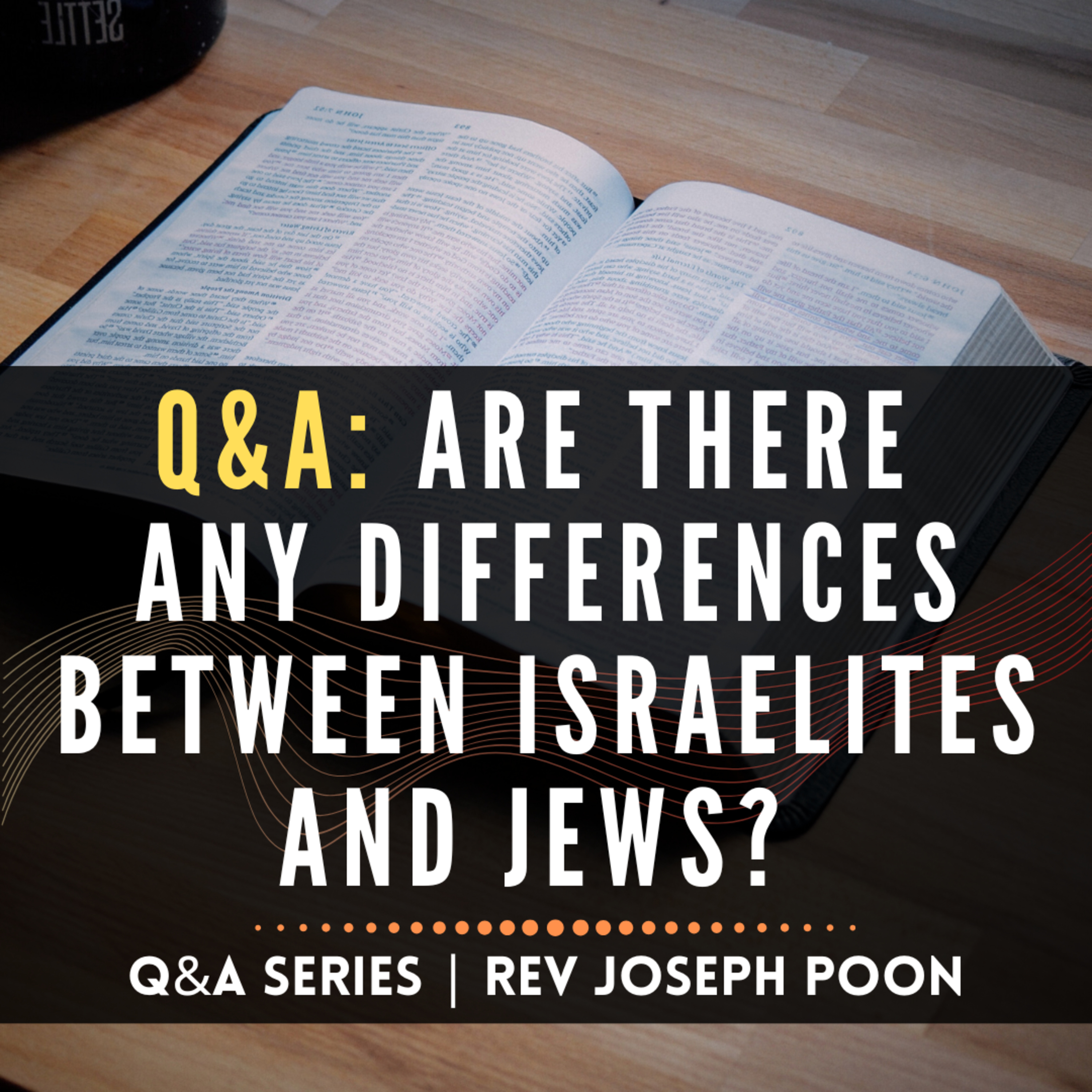 Are There Any Differences Between Israelites And Jews? - Bible Q&A | 9 Aug 2020