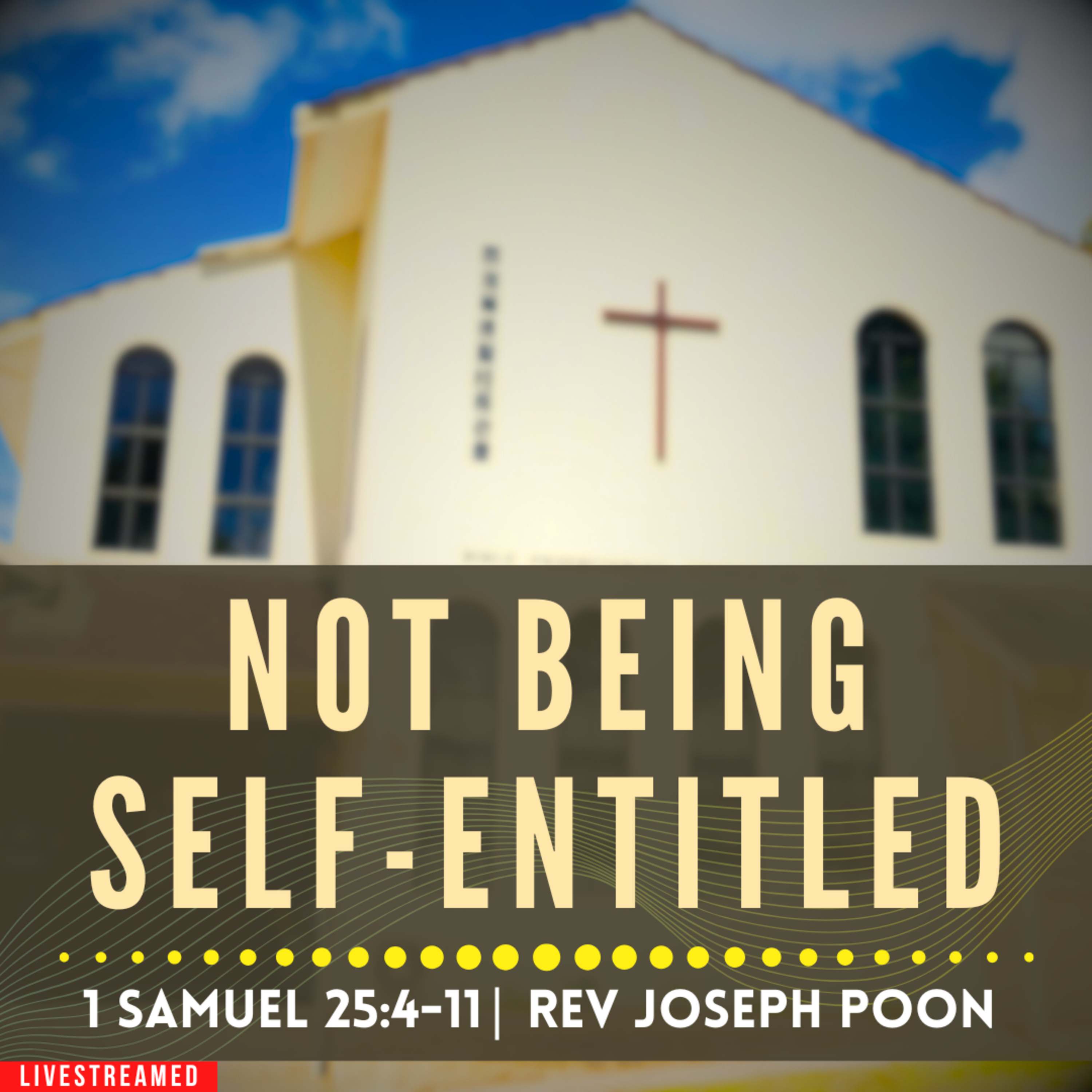Not Being Self-Entitled (1 Samuel 25:4-11) - Sunday Worship | 3 NOV 2024 | Rev Joseph Poon