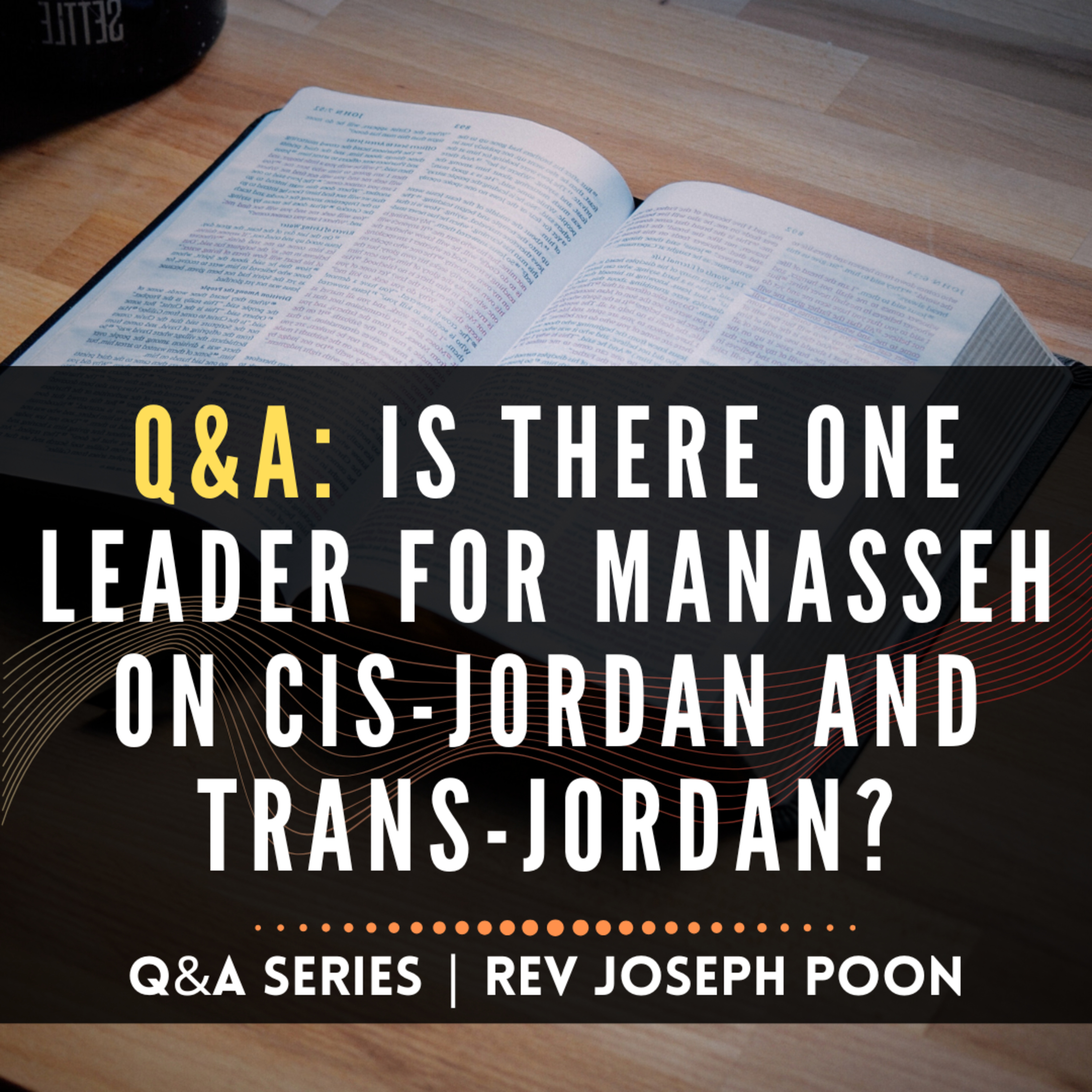 Is There One Leader For Manasseh On Cis-Jordan And Trans-Jordan? - Bible Q&A | 27 Sep 2020