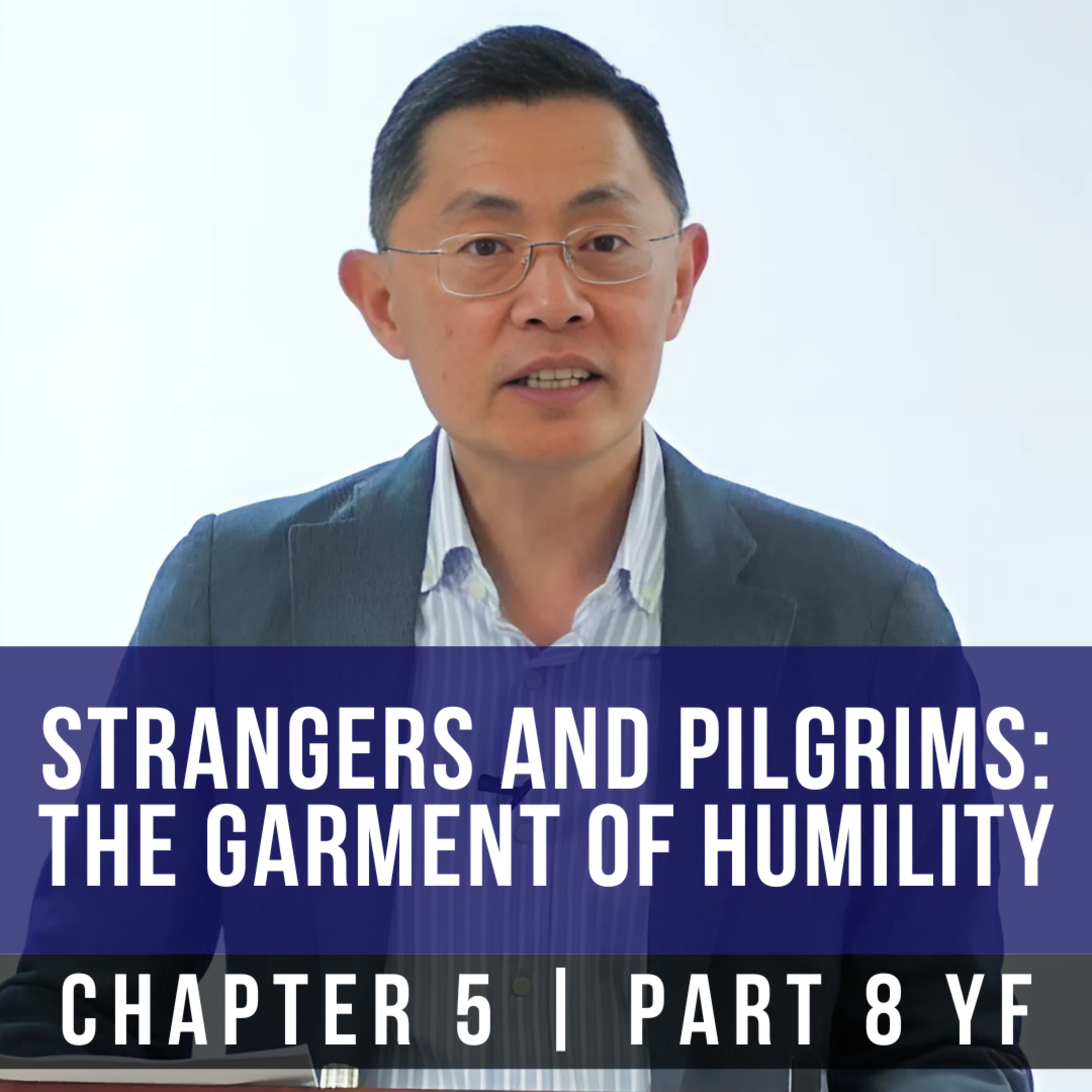 Strangers And Pilgrims: The Garment of Humility - 1st Epistle Of Peter Series | Rev Joseph Poon