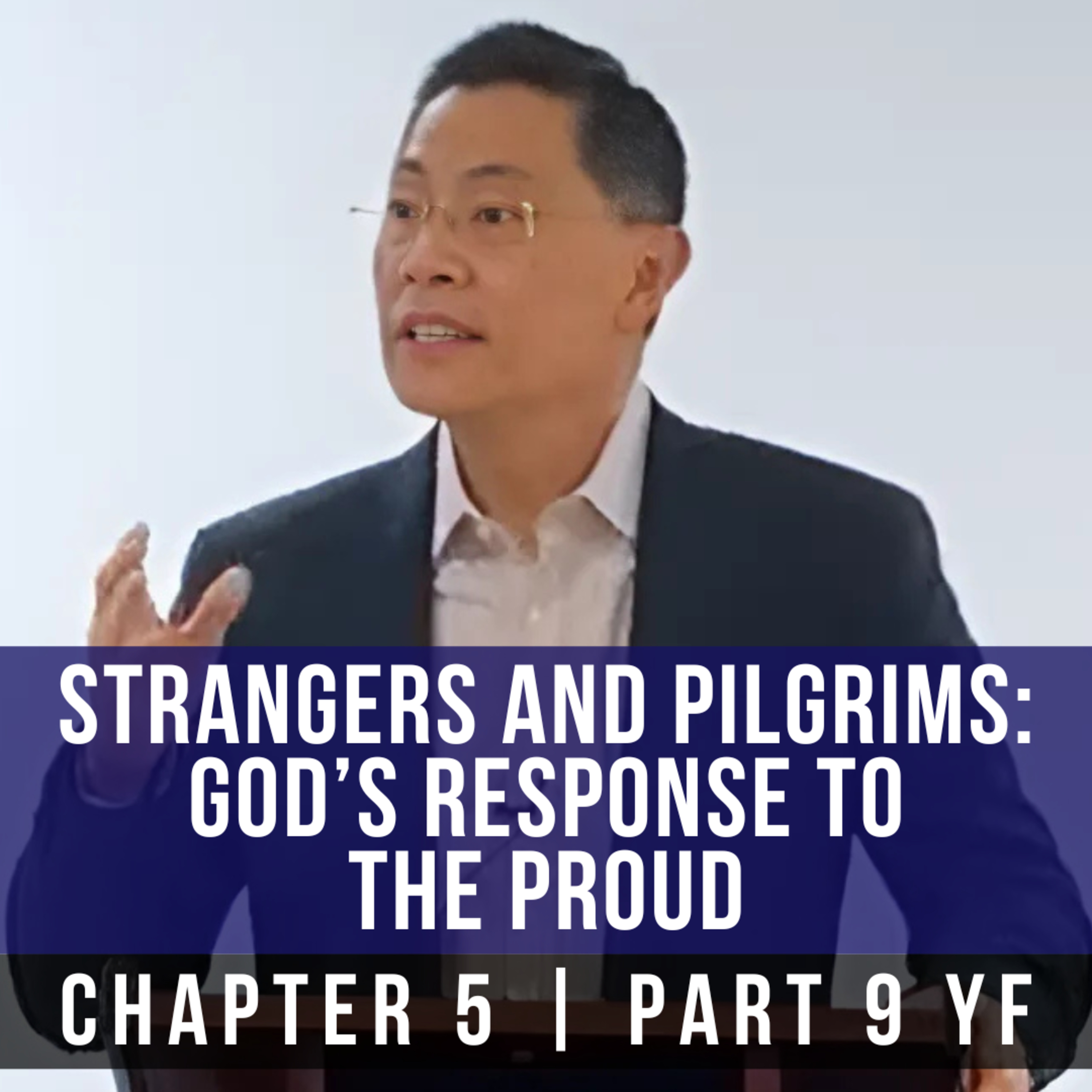 Strangers And Pilgrims: God's Response To The Proud - 1st Epistle Of Peter Series | Rev Joseph Poon