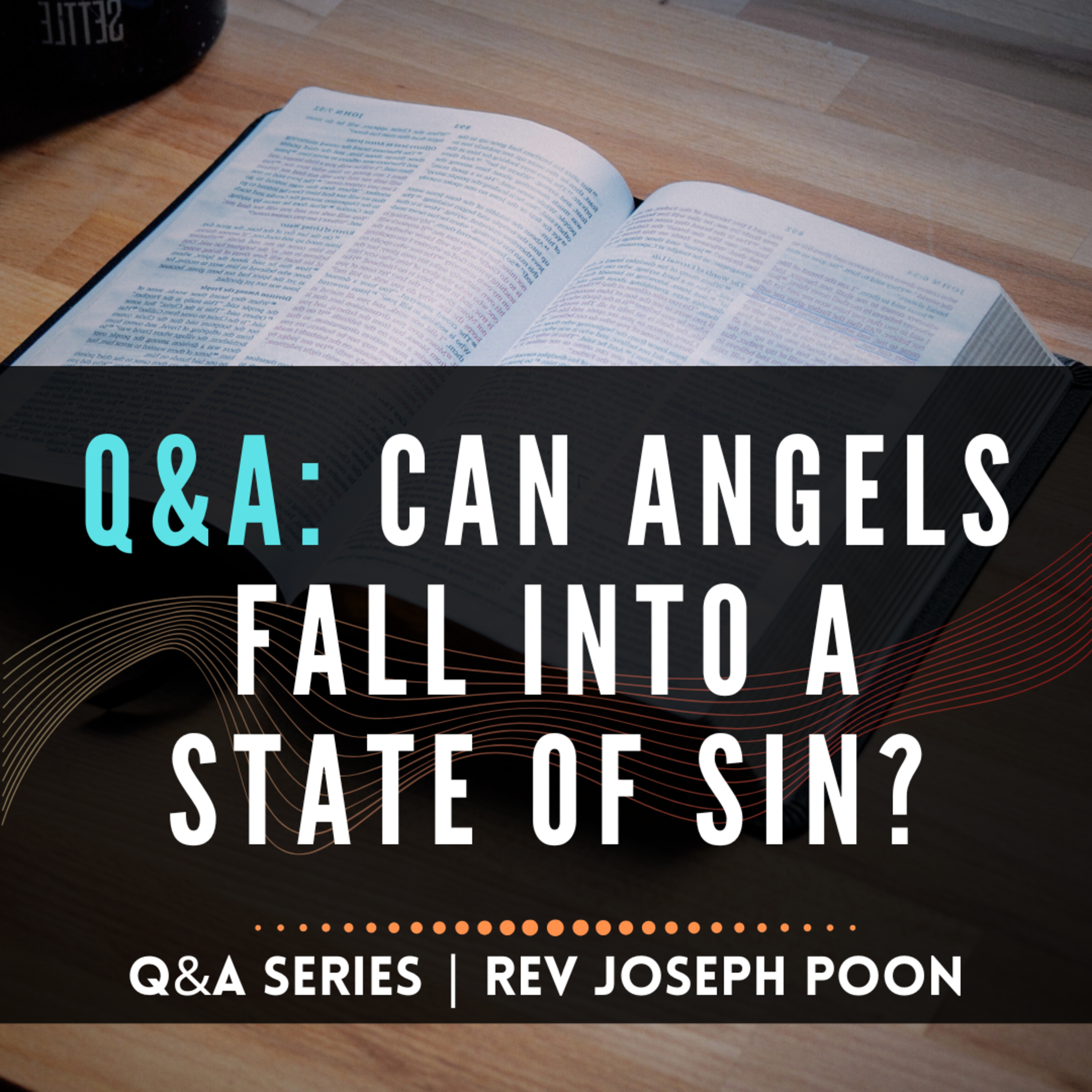 Can Angels Fall Into A State Of Sin? - Bible Q&A # 242